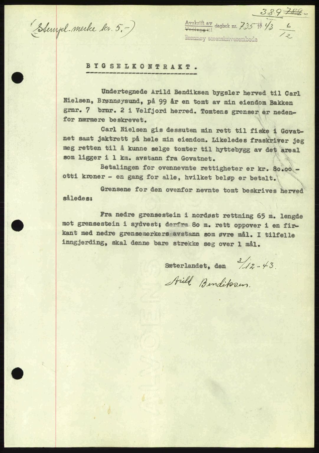 Brønnøy sorenskriveri, SAT/A-4170/1/2/2C: Pantebok nr. 23, 1943-1944, Dagboknr: 735/1943
