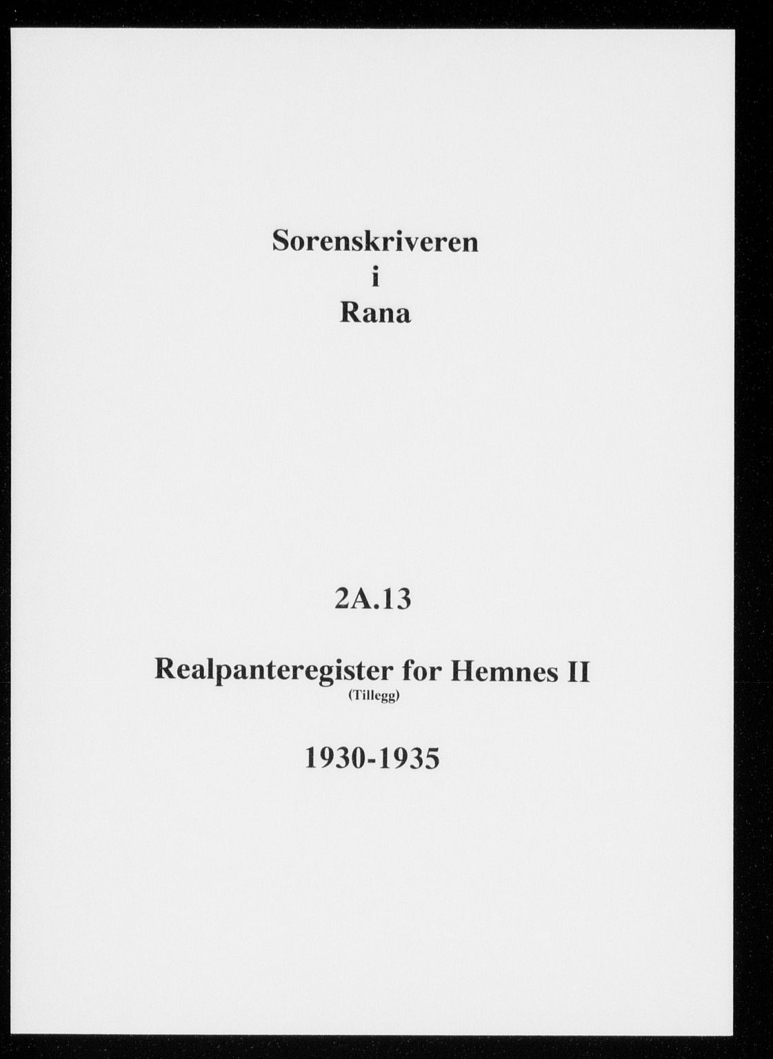 Rana sorenskriveri , SAT/A-1108/1/2/2A/L0013: Panteregister nr. 13, 1930-1935