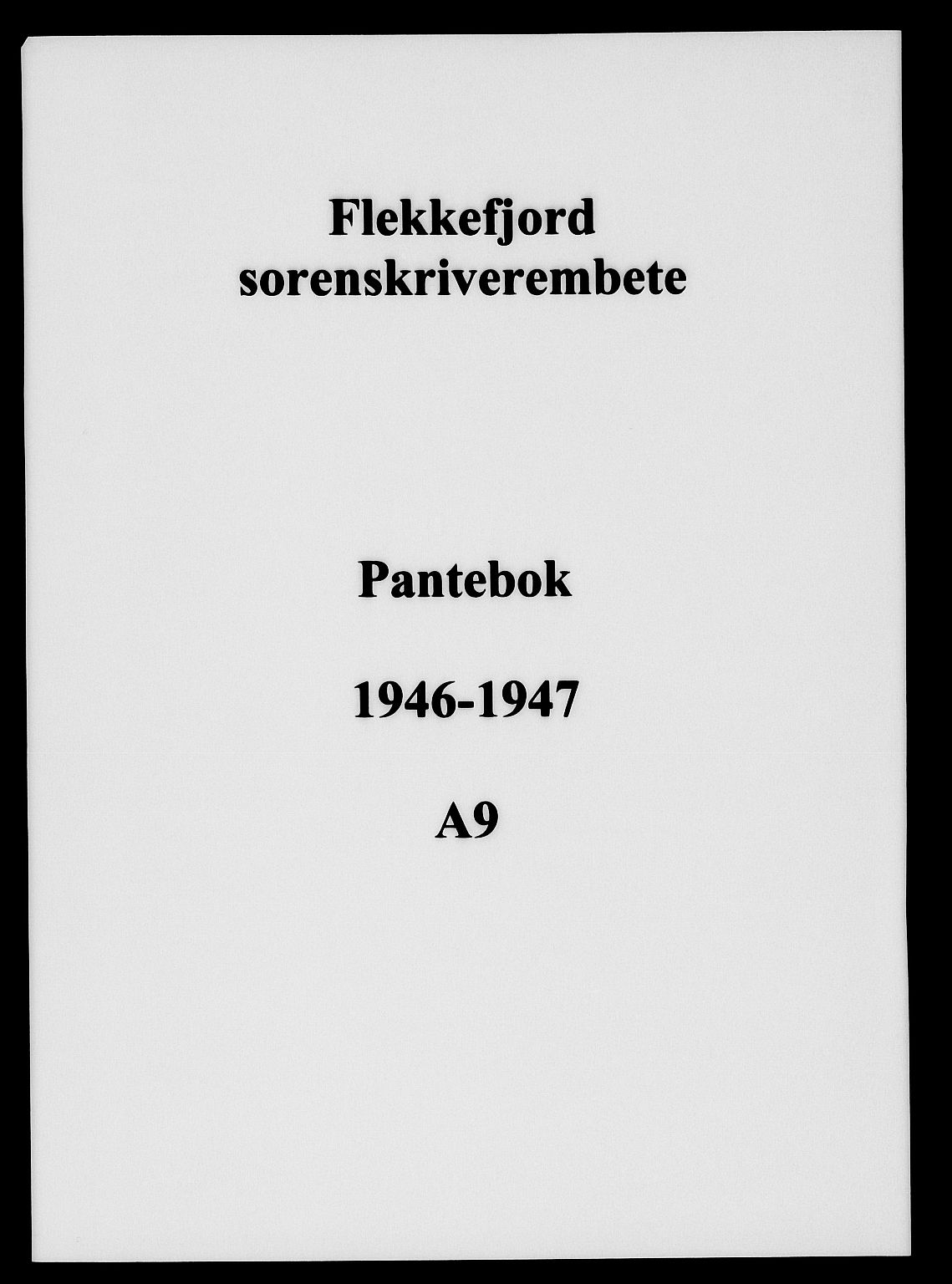 Flekkefjord sorenskriveri, SAK/1221-0001/G/Gb/Gba/L0061: Pantebok nr. A-9, 1946-1947