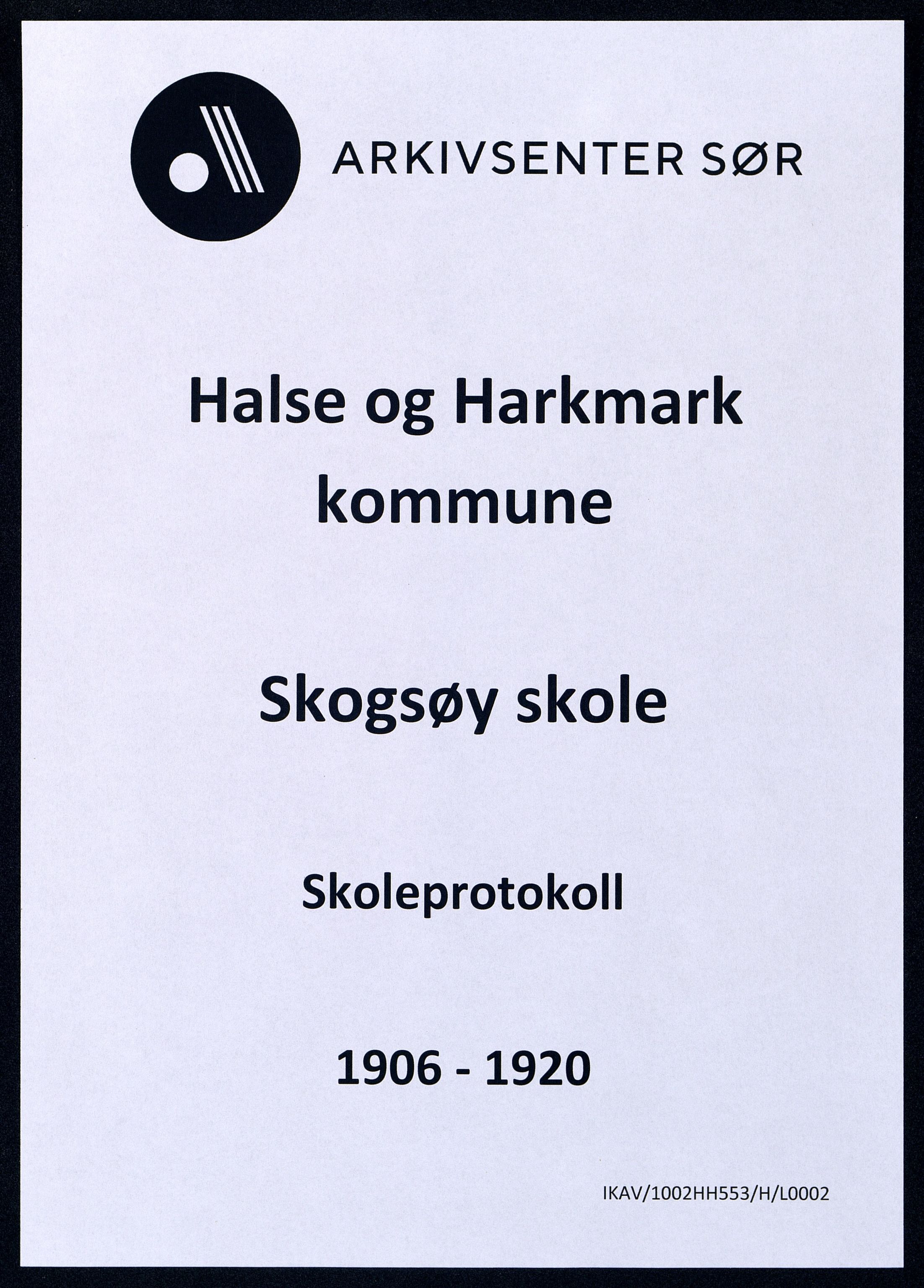 Halse og Harkmark kommune - Skogsøy Skole, ARKSOR/1002HH553/H/L0002: Skoleprotokoll, 1906-1920