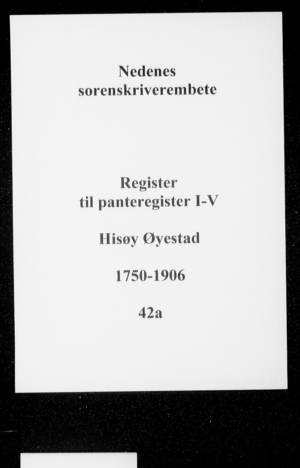 Nedenes sorenskriveri, SAK/1221-0006/G/Ga/Gaa/L0048: Panteregister nr. 42a, 1750-1906