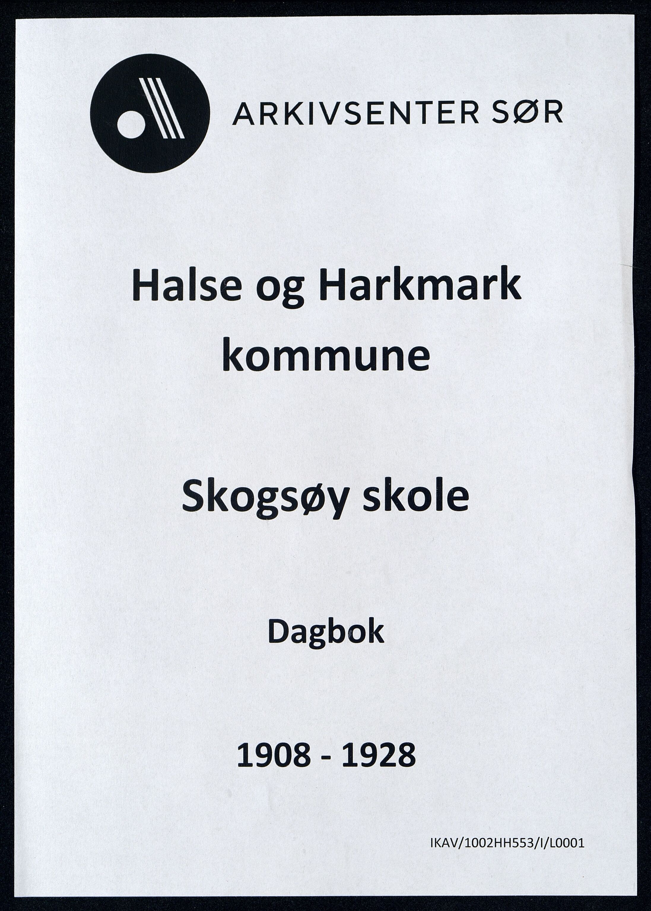 Halse og Harkmark kommune - Skogsøy Skole, IKAV/1002HH553/I/L0001: Dagbok, 1908-1928
