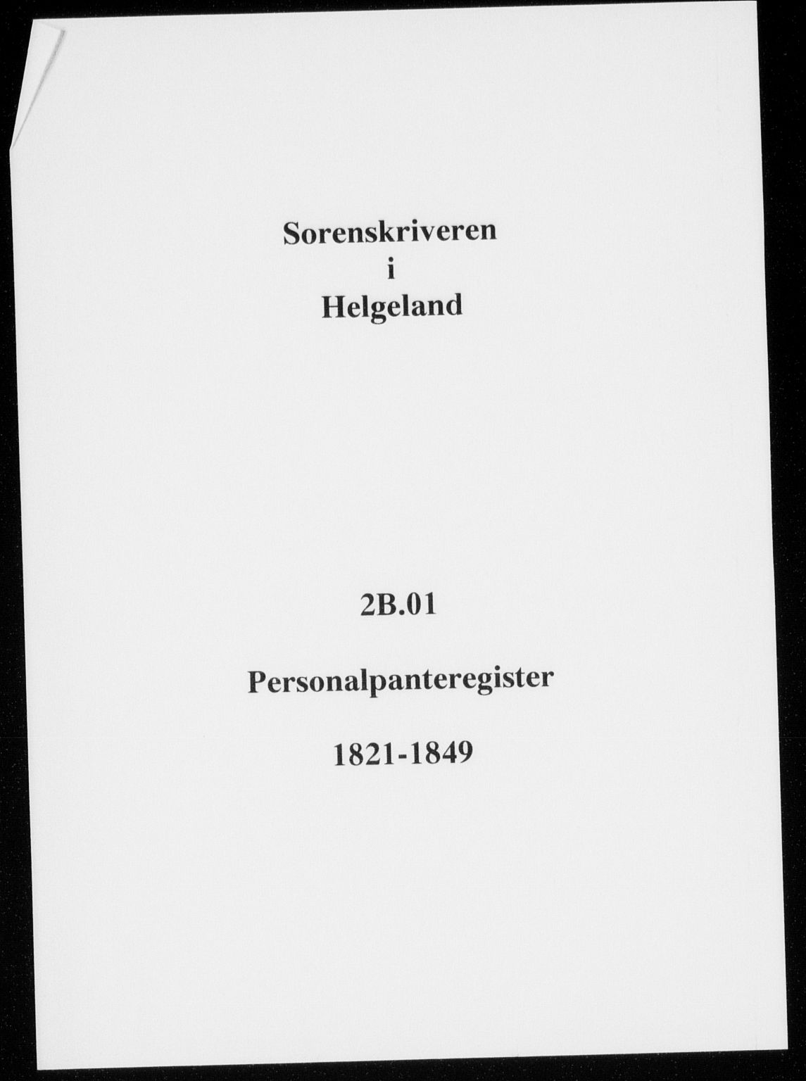 Søndre Helgeland sorenskriveri, SAT/A-4575/1/2/2B/L0001: Panteregister nr. 1, 1821-1849
