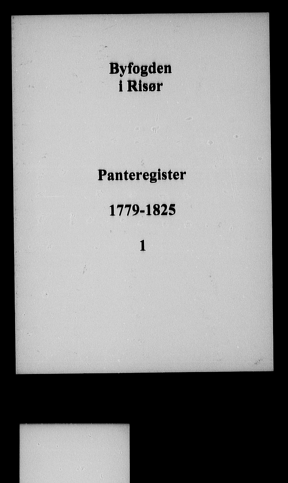 Risør byfogd, SAK/1222-0005/G/Ga/L0002: Panteregister nr. 1, 1779-1825