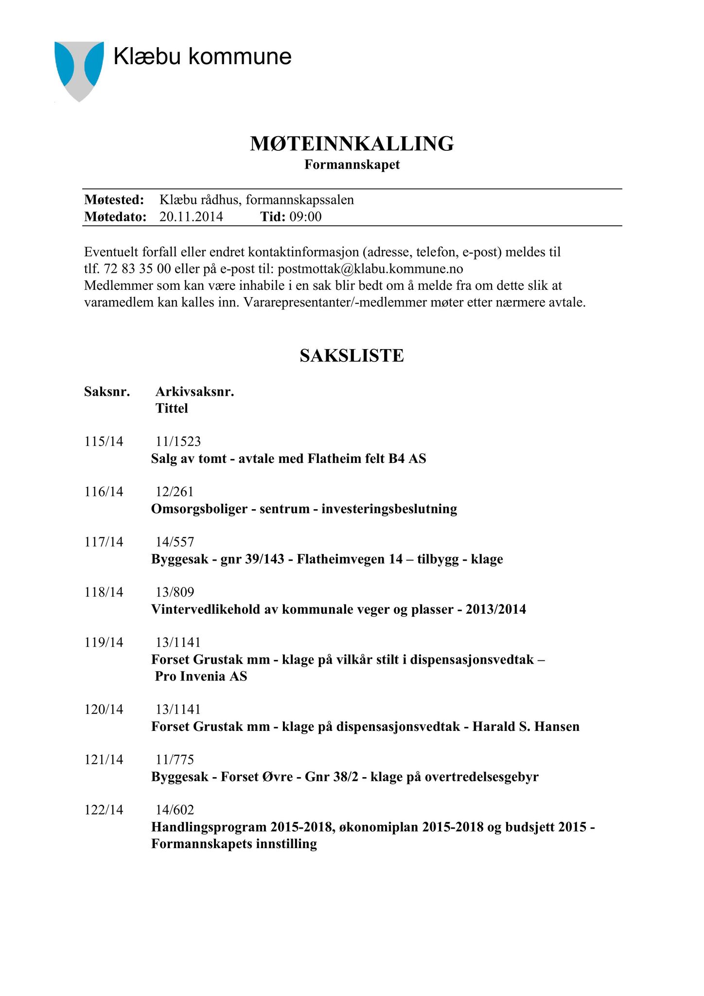 Klæbu Kommune, TRKO/KK/02-FS/L007: Formannsskapet - Møtedokumenter, 2014, s. 3620