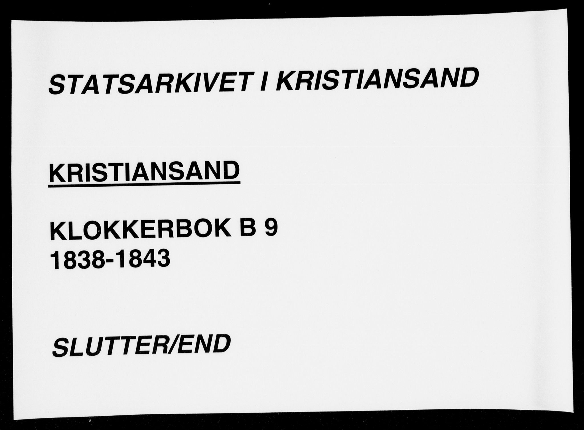 Kristiansand domprosti, AV/SAK-1112-0006/F/Fb/L0009: Klokkerbok nr. B 9, 1838-1843