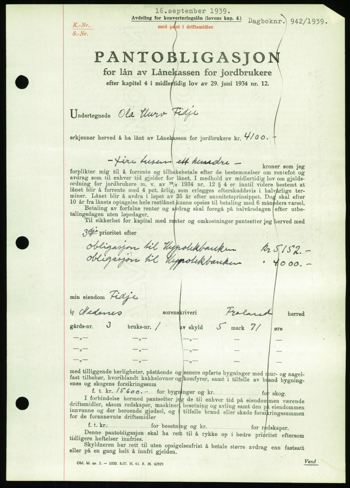 Nedenes sorenskriveri, SAK/1221-0006/G/Gb/Gbb/L0001: Pantebok nr. I, 1939-1942, Dagboknr: 942/1939