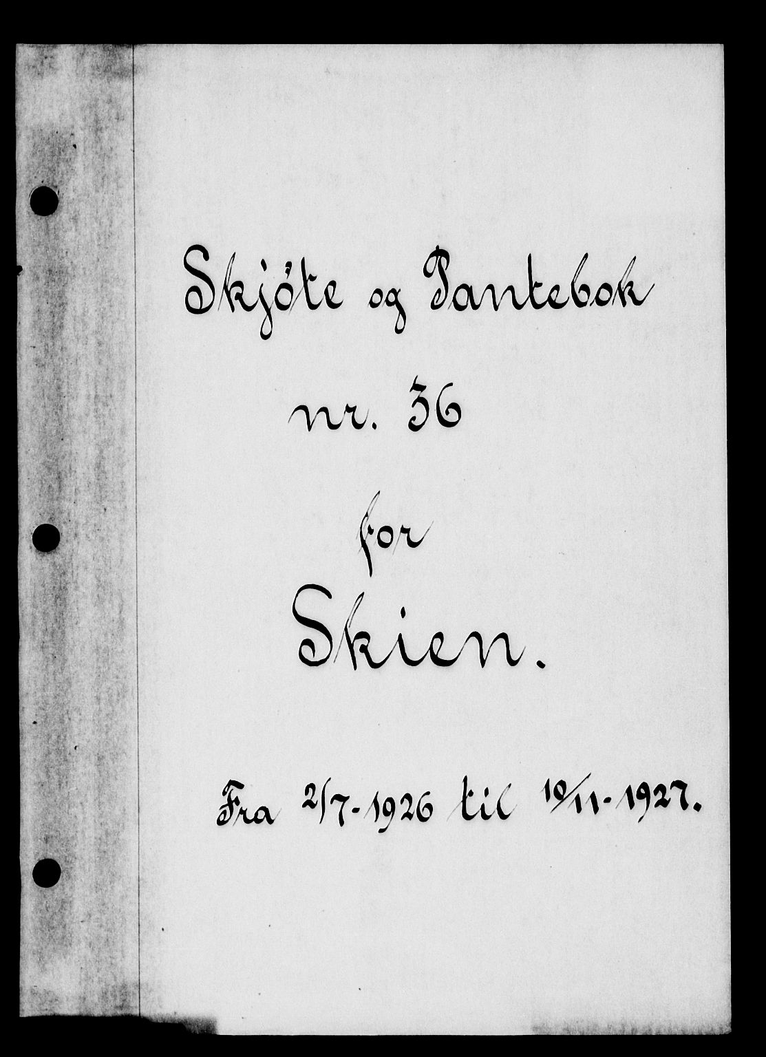 Skien byfogd, SAKO/A-219/G/Ga/Gab/L0036: Pantebok nr. II 36, 1926-1927