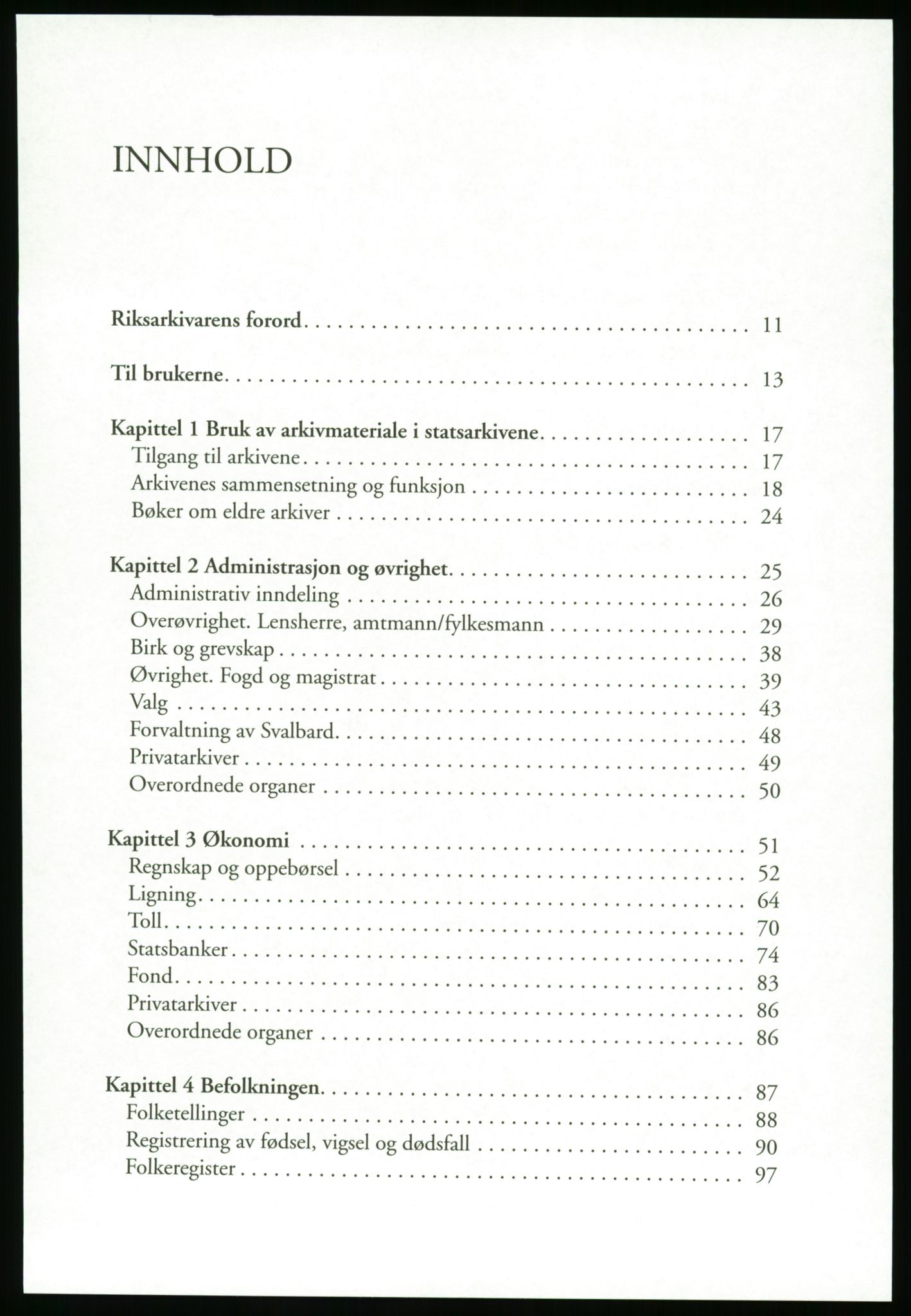 Publikasjoner utgitt av Arkivverket, PUBL/PUBL-001/B/0019: Liv Mykland: Håndbok for brukere av statsarkivene (2005), 2005, s. 5