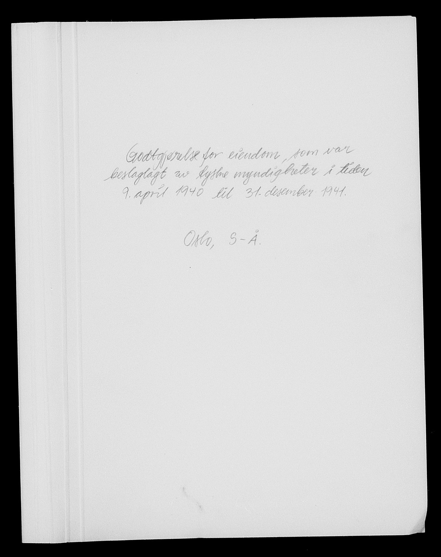 Justisdepartementet, Tilbakeføringskontoret for inndratte formuer, RA/S-1564/I/L1011: Godtgjørelse for beslaglagt eiendom, 1940-1941, s. 525