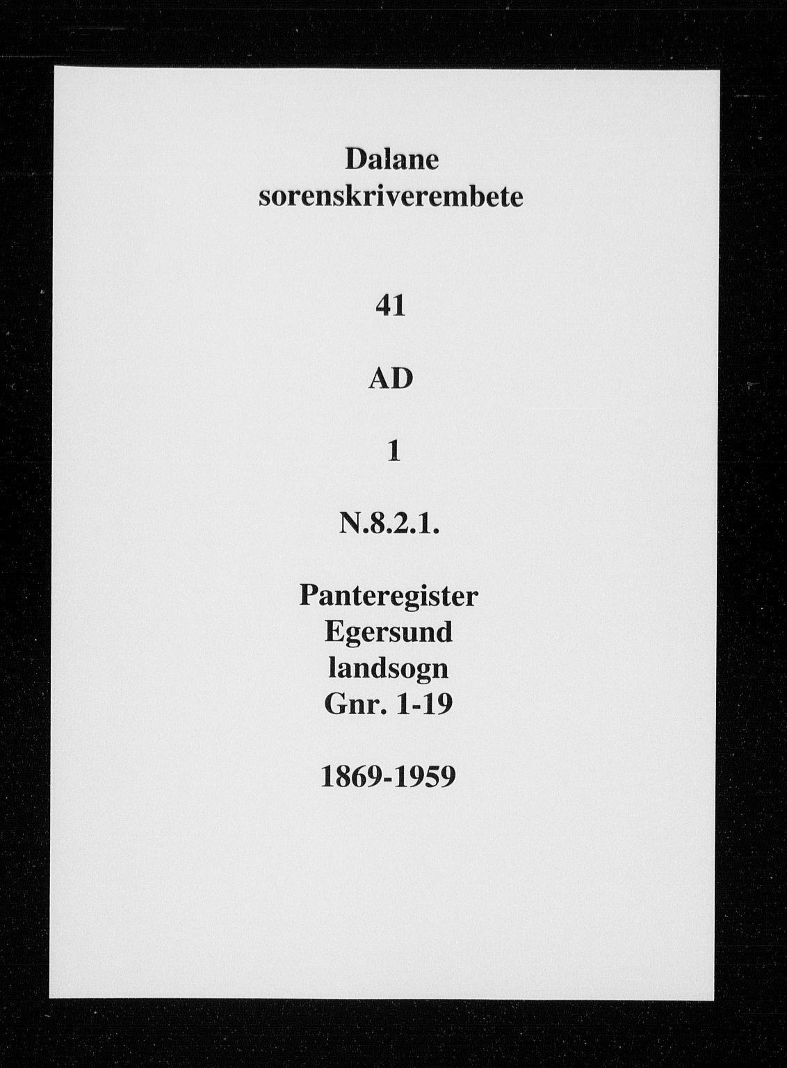 Dalane sorenskriveri, SAST/A-100309/001/4/41/41AA/L0008: Panteregister nr. 41 AD1, 1869-1959