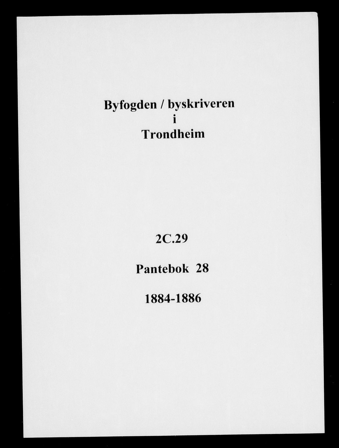 Trondheim byfogd, AV/SAT-A-0003/1/2/2C/L0029: Pantebok nr. 28, 1884-1886