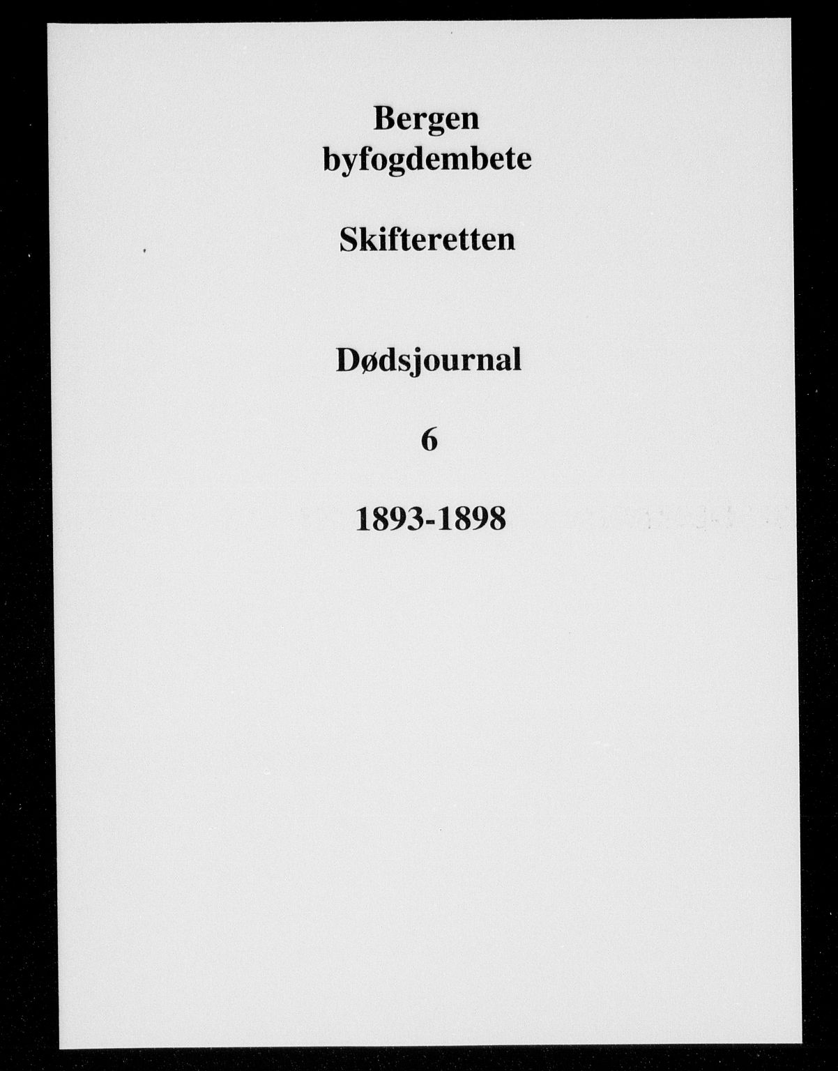 Byfogd og Byskriver i Bergen, SAB/A-3401/06/06Na/L0006: Dødsfallsjournaler, 1893-1898