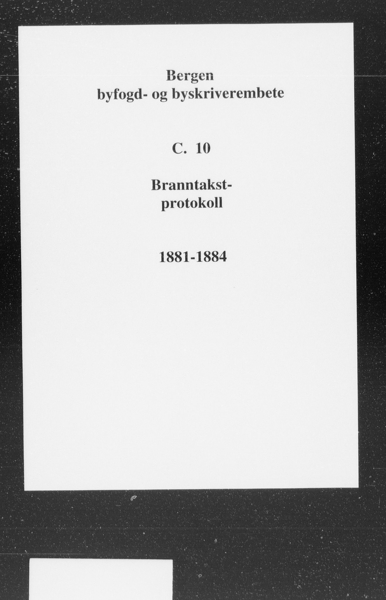 Byfogd og Byskriver i Bergen, SAB/A-3401/11/11C/L0010: Branntakstprotokoll, 1881-1884