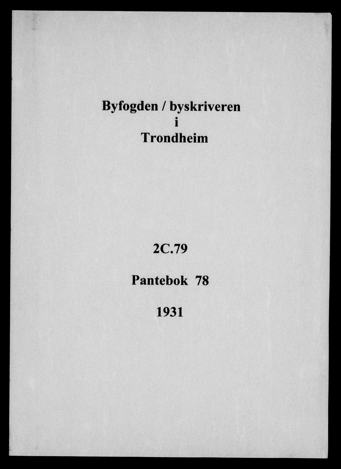 Trondheim byfogd, AV/SAT-A-0003/1/2/2C/L0079: Pantebok nr. 78, 1931-1931