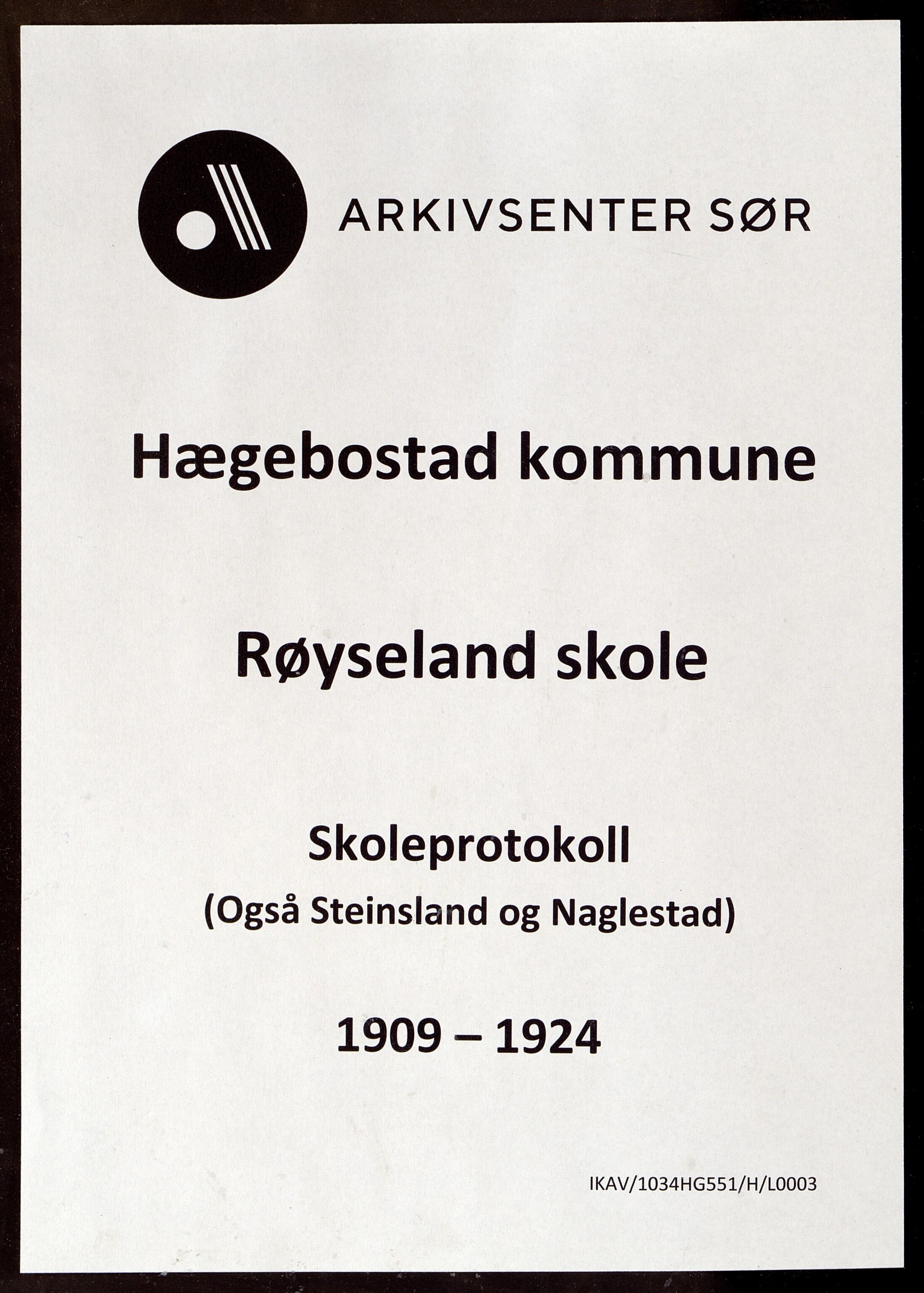 Hægebostad kommune - Røyseland Skole, ARKSOR/1034HG551/H/L0003: Skoleprotokoll, 1909-1924