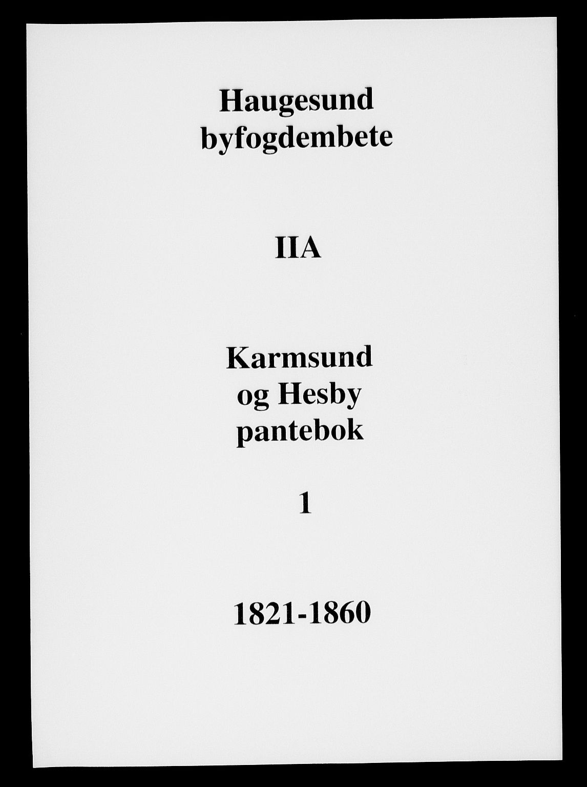 Haugesund tingrett, SAST/A-101415/01/II/IIA/L0001: Pantebok nr. II A 1, 1821-1860