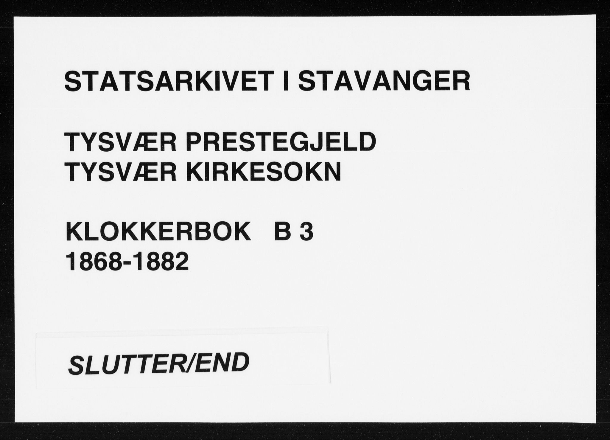 Tysvær sokneprestkontor, SAST/A -101864/H/Ha/Hab/L0003: Klokkerbok nr. B 3, 1868-1882