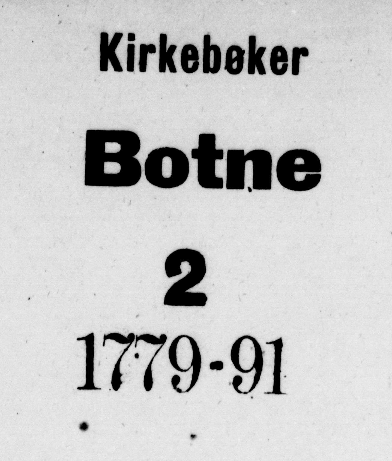 Botne kirkebøker, AV/SAKO-A-340/F/Fa/L0002: Ministerialbok nr. I 2, 1779-1791