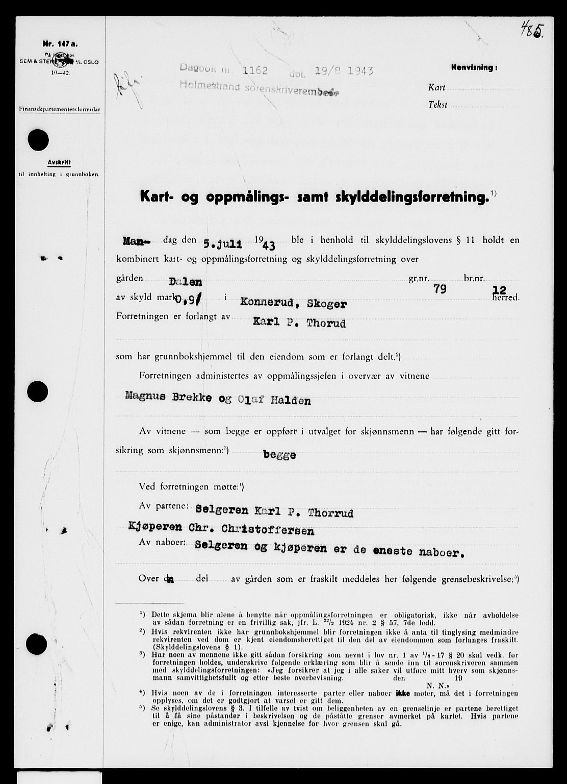 Holmestrand sorenskriveri, AV/SAKO-A-67/G/Ga/Gaa/L0057: Pantebok nr. A-57, 1943-1944, Dagboknr: 1162/1943