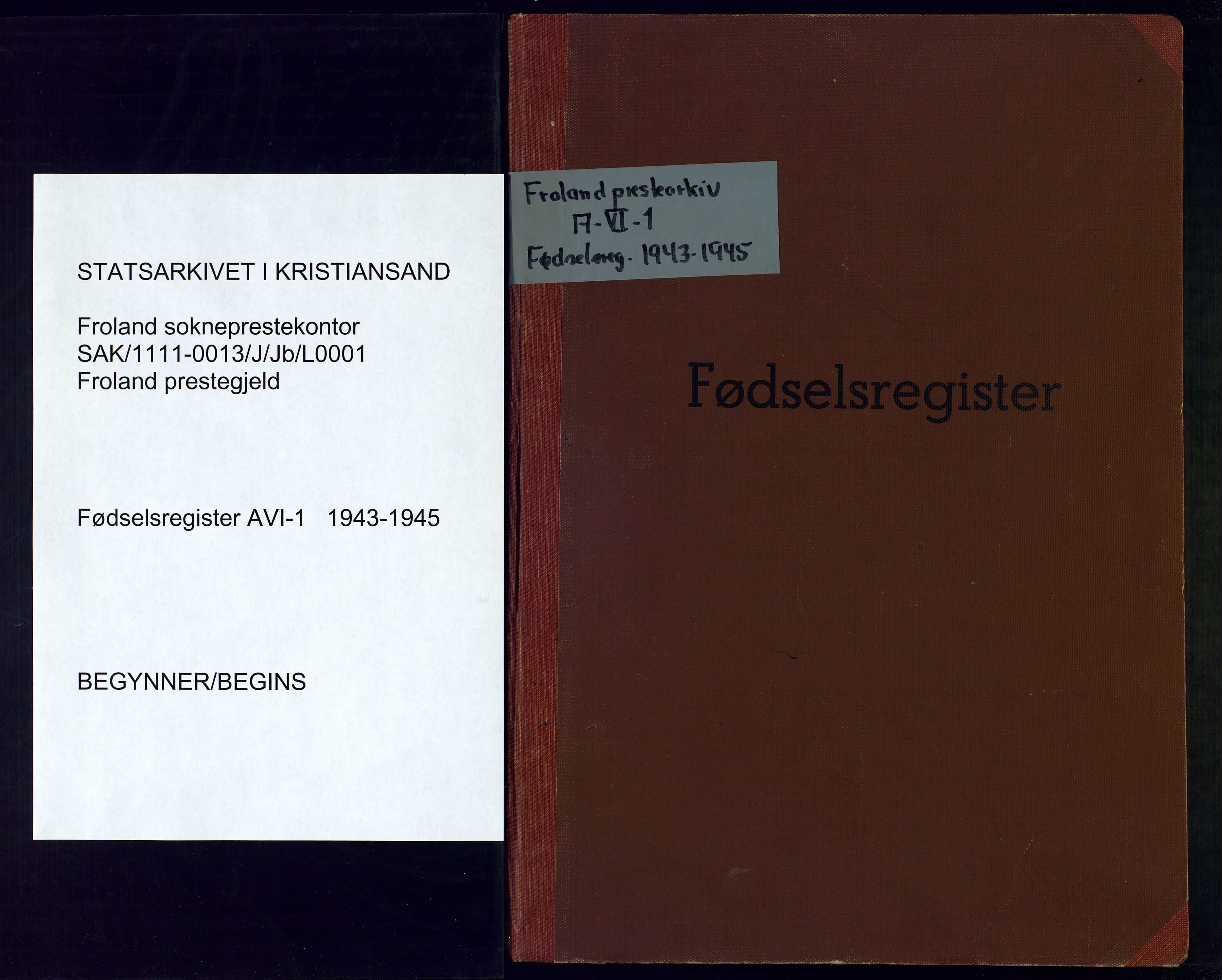 Froland sokneprestkontor, SAK/1111-0013/J/Jb/L0001: Fødselsregister nr. A-VI-1, 1943-1945