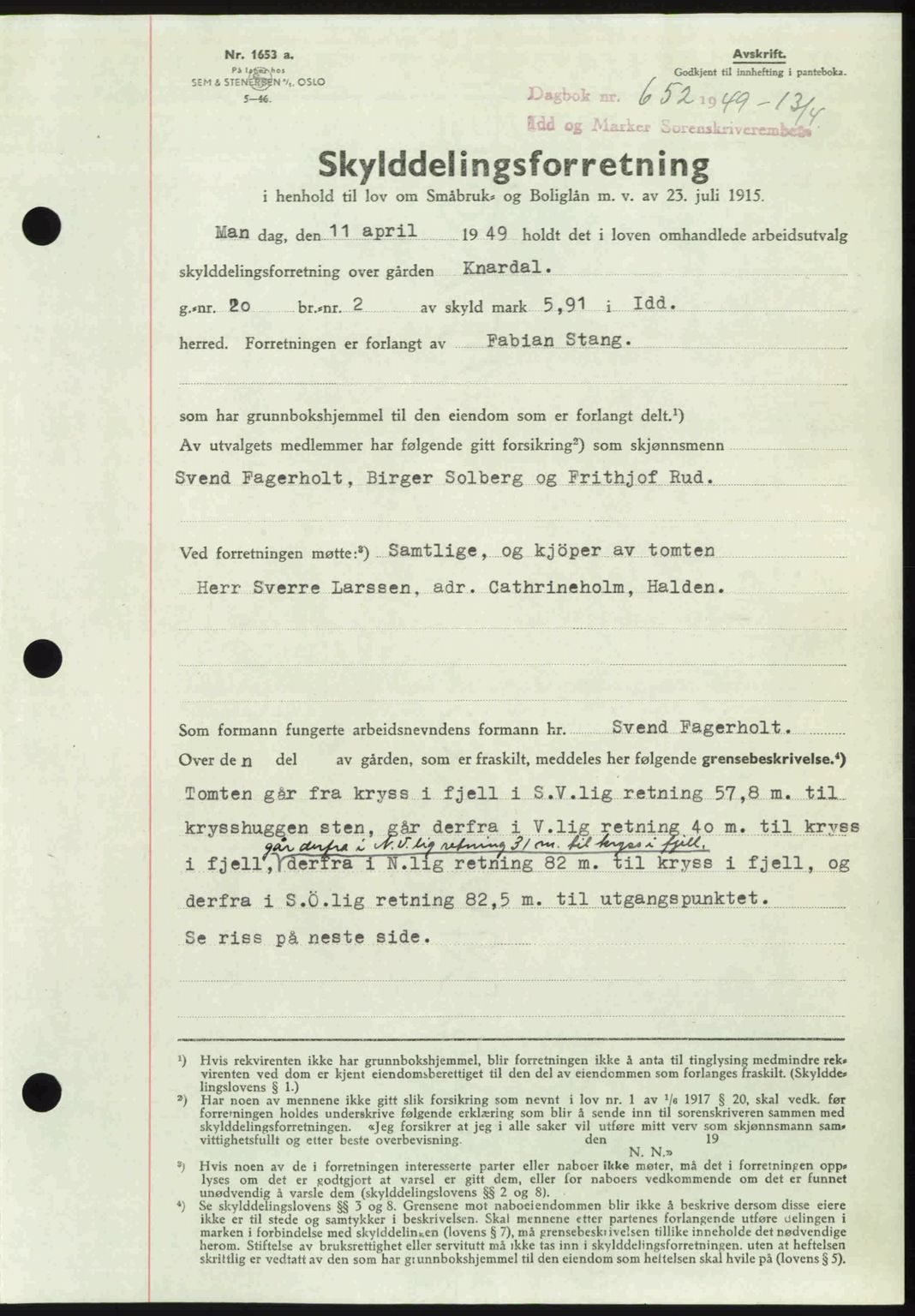 Idd og Marker sorenskriveri, SAO/A-10283/G/Gb/Gbb/L0012: Pantebok nr. A12, 1949-1949, Dagboknr: 652/1949
