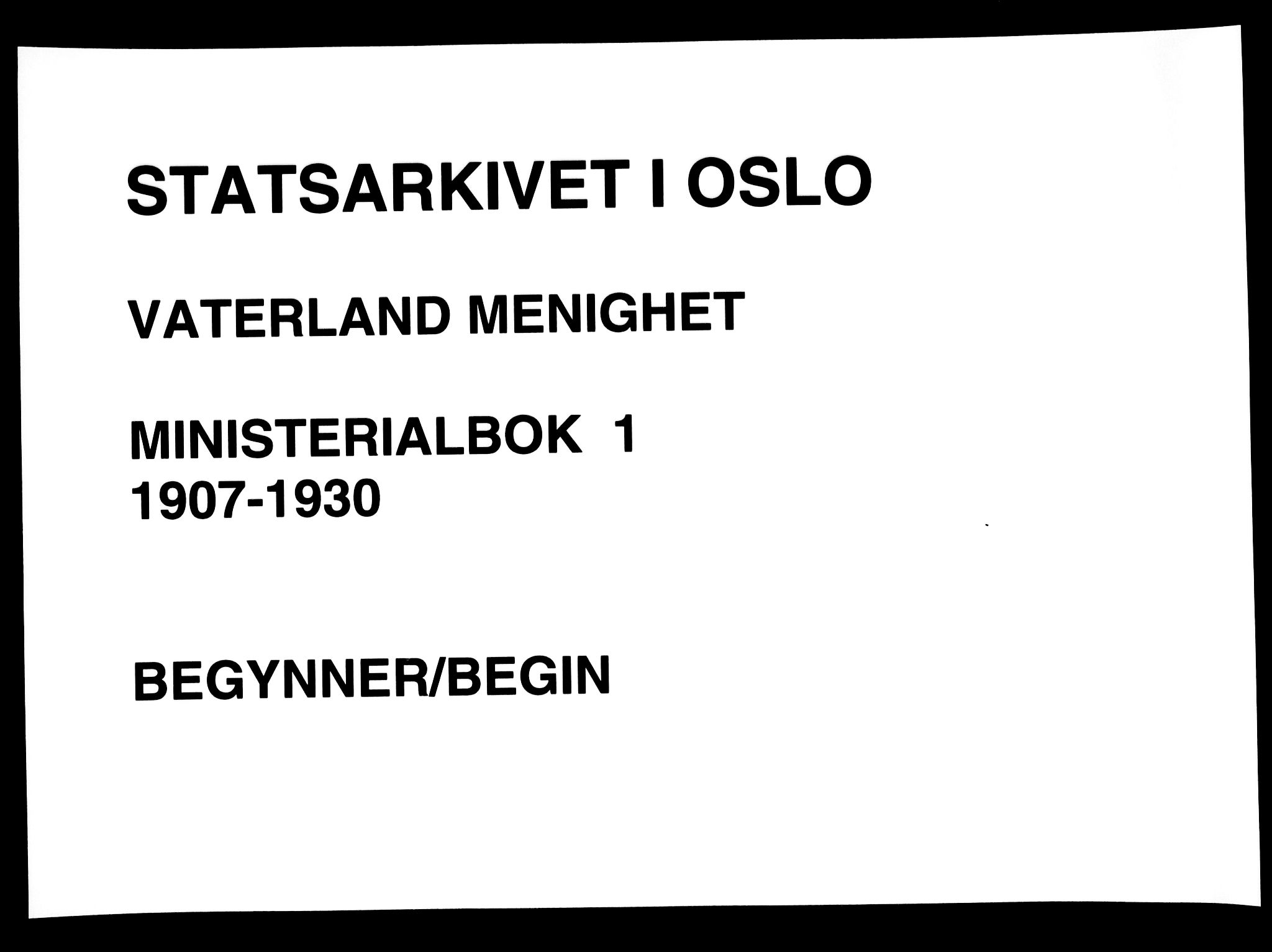Vaterland prestekontor Kirkebøker, SAO/A-10880/F/Fa/L0001: Ministerialbok nr. 1, 1907-1930