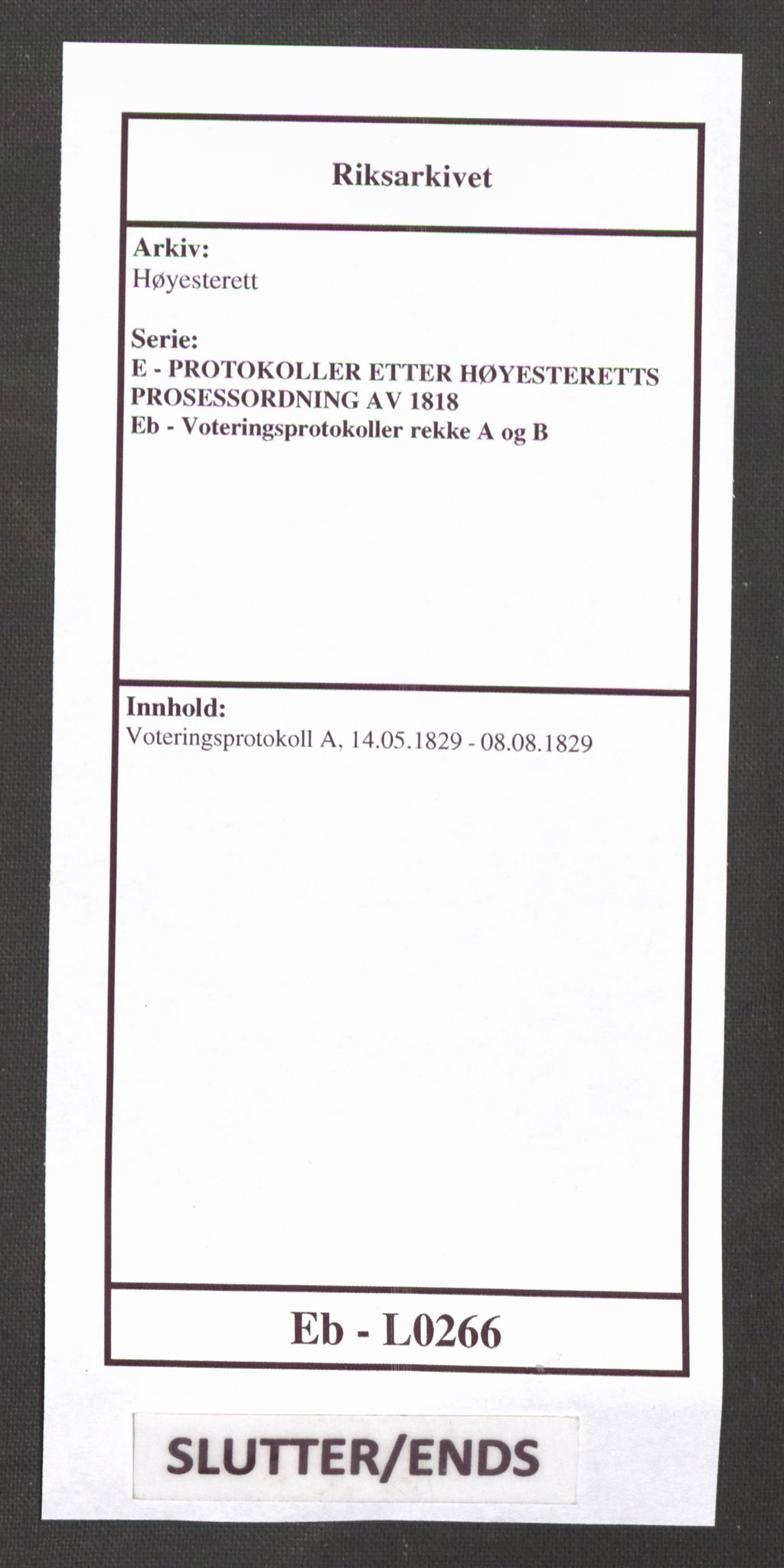 Høyesterett, AV/RA-S-1002/E/Eb/Ebb/L0017/0001: Voteringsprotokoller / Voteringsprotokoll, 1829