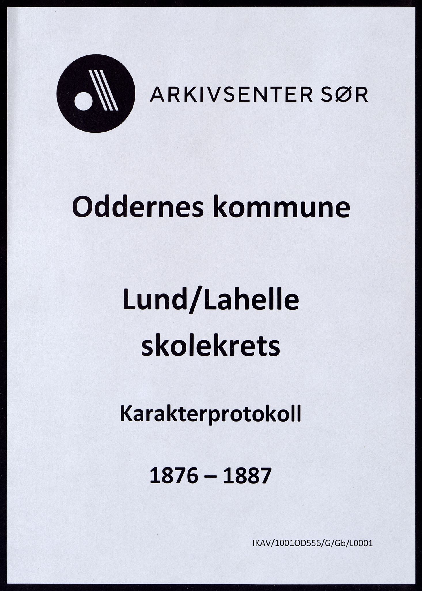 Oddernes kommune - Lund/Lahelle skolekrets, ARKSOR/1001OD556/G/Gb/L0001: Karakterprotokoll, 1876-1887