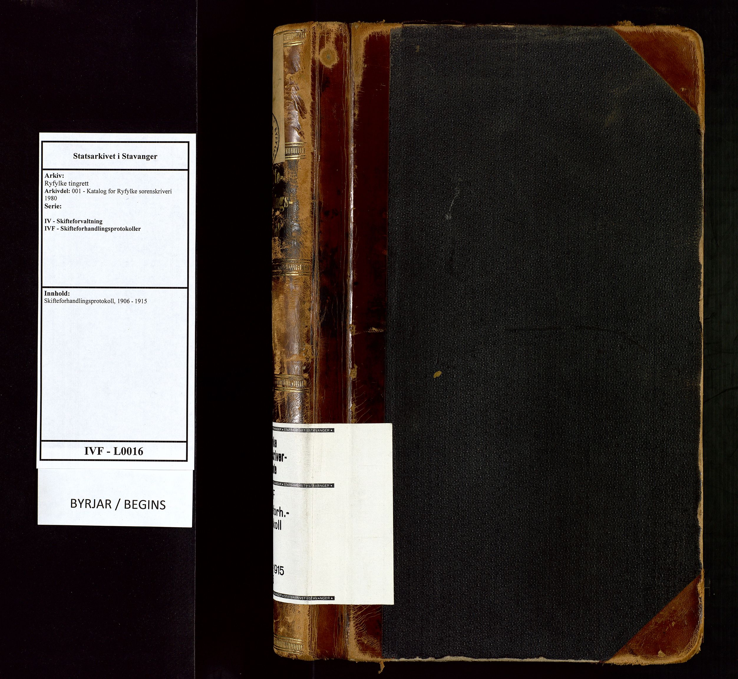 Ryfylke tingrett, AV/SAST-A-100055/001/IV/IVF/L0016: Skifteforhandlingsprotokoll, 1906-1915