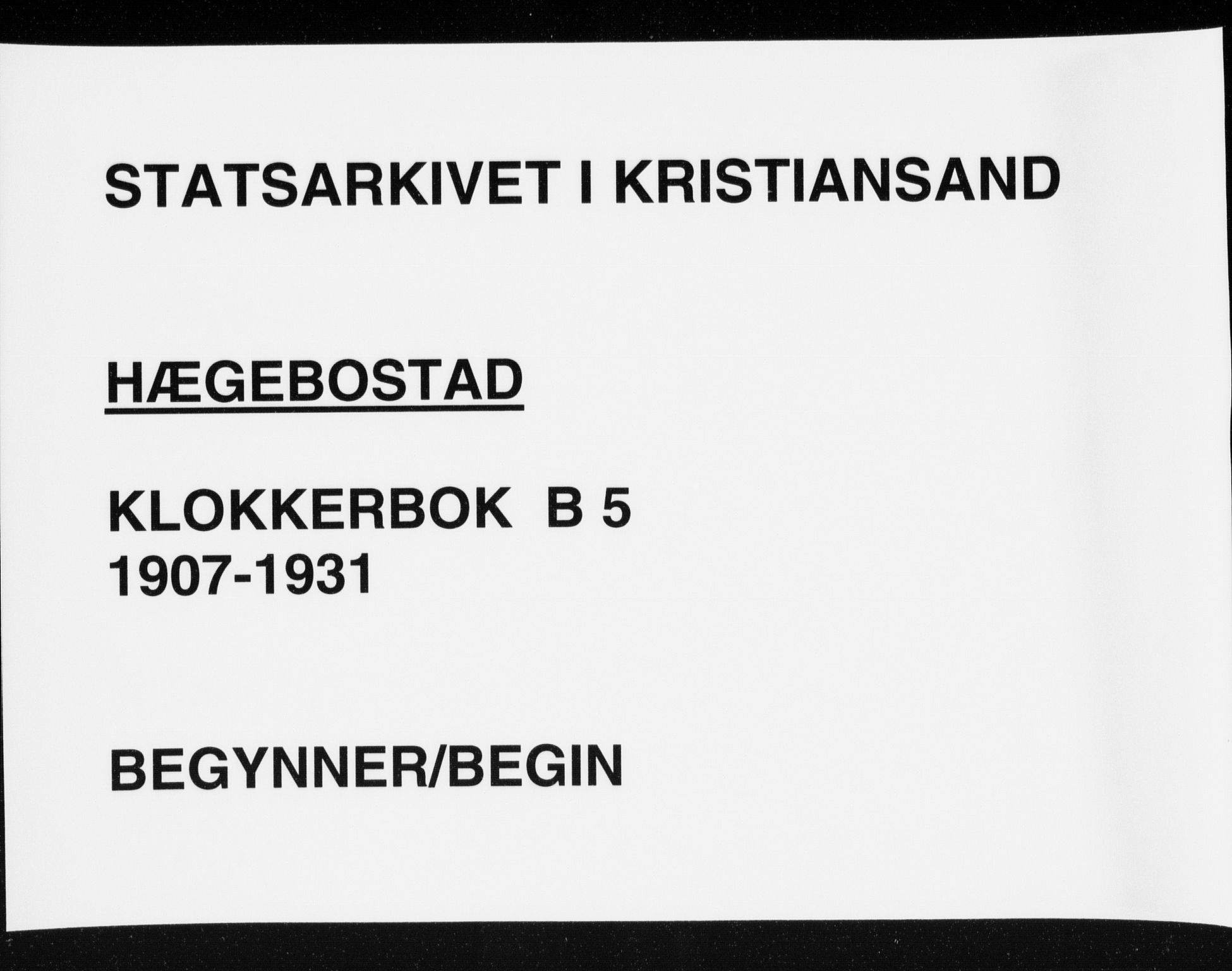 Hægebostad sokneprestkontor, SAK/1111-0024/F/Fb/Fba/L0005: Klokkerbok nr. B 5, 1907-1931