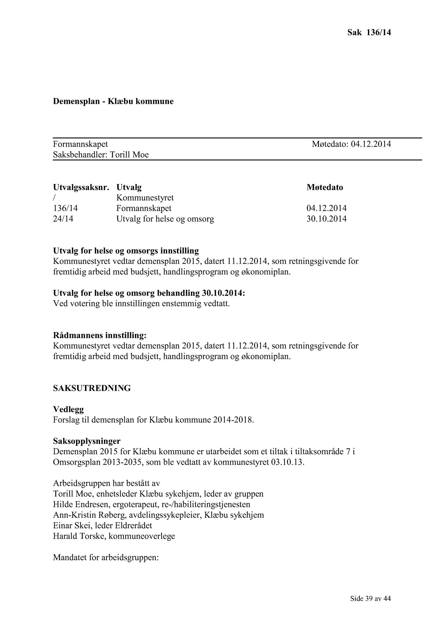 Klæbu Kommune, TRKO/KK/02-FS/L007: Formannsskapet - Møtedokumenter, 2014, s. 4036