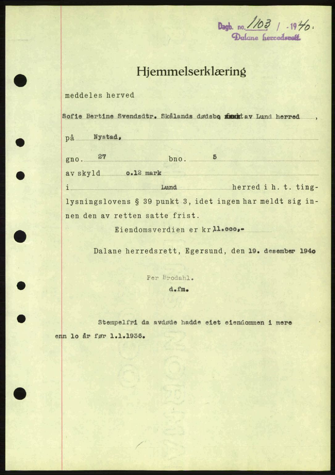 Dalane sorenskriveri, SAST/A-100309/02/G/Gb/L0044: Pantebok nr. A5, 1940-1941, Dagboknr: 1103/1940