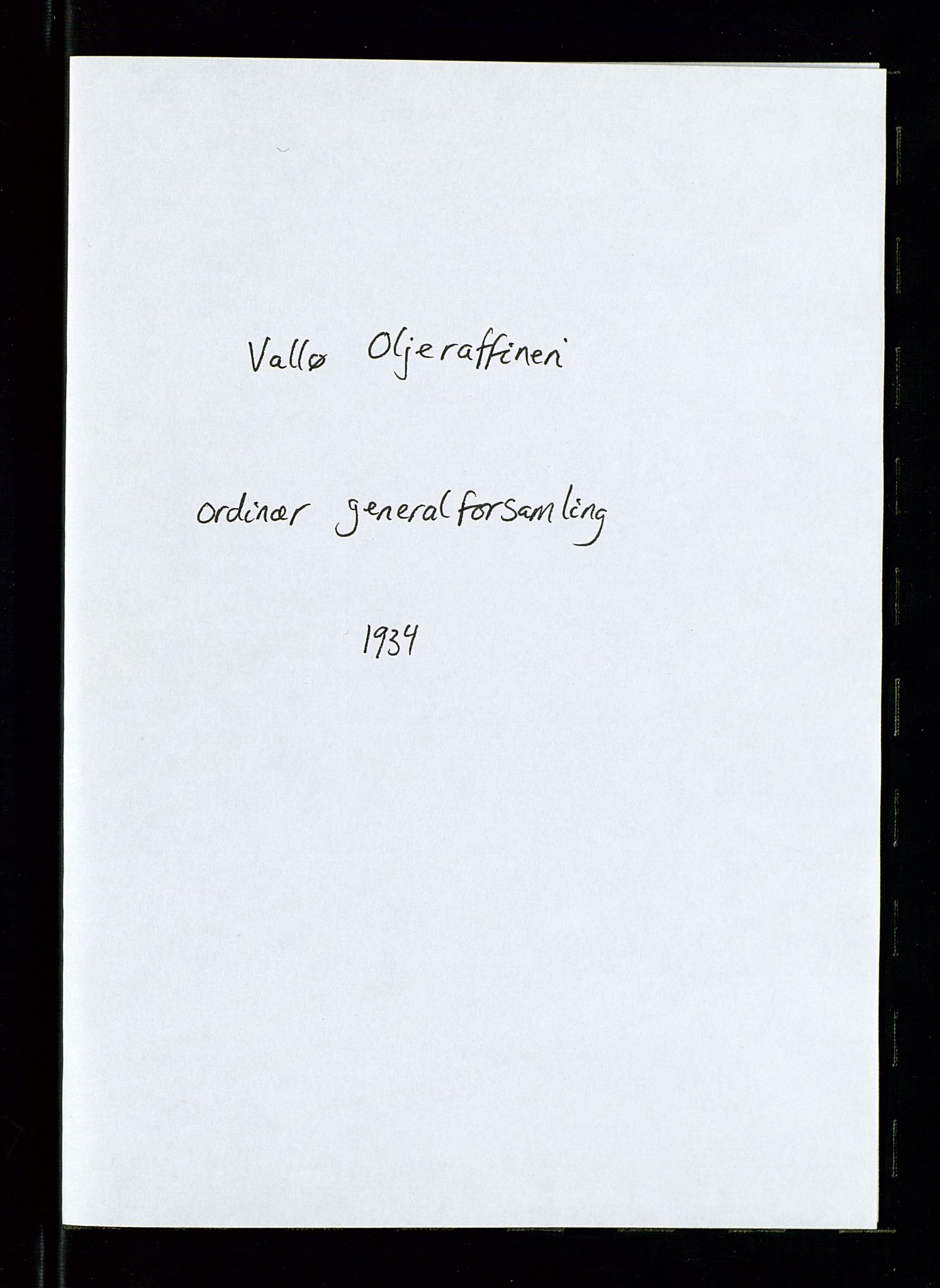 Pa 1536 - Esso Norge as, Vallø Oljeraffineri og lager, AV/SAST-A-101956/A/Aa/L0002: Vallø Oljeraffineri ordinær og ekstraordinær generalforsamling 1934. Ordinær generalforsamling Vallø Oljeraffineri, Norsk Amerikansk Petroleuns co., Vestlandske Petroleums co. 1935., 1934-1935, s. 2