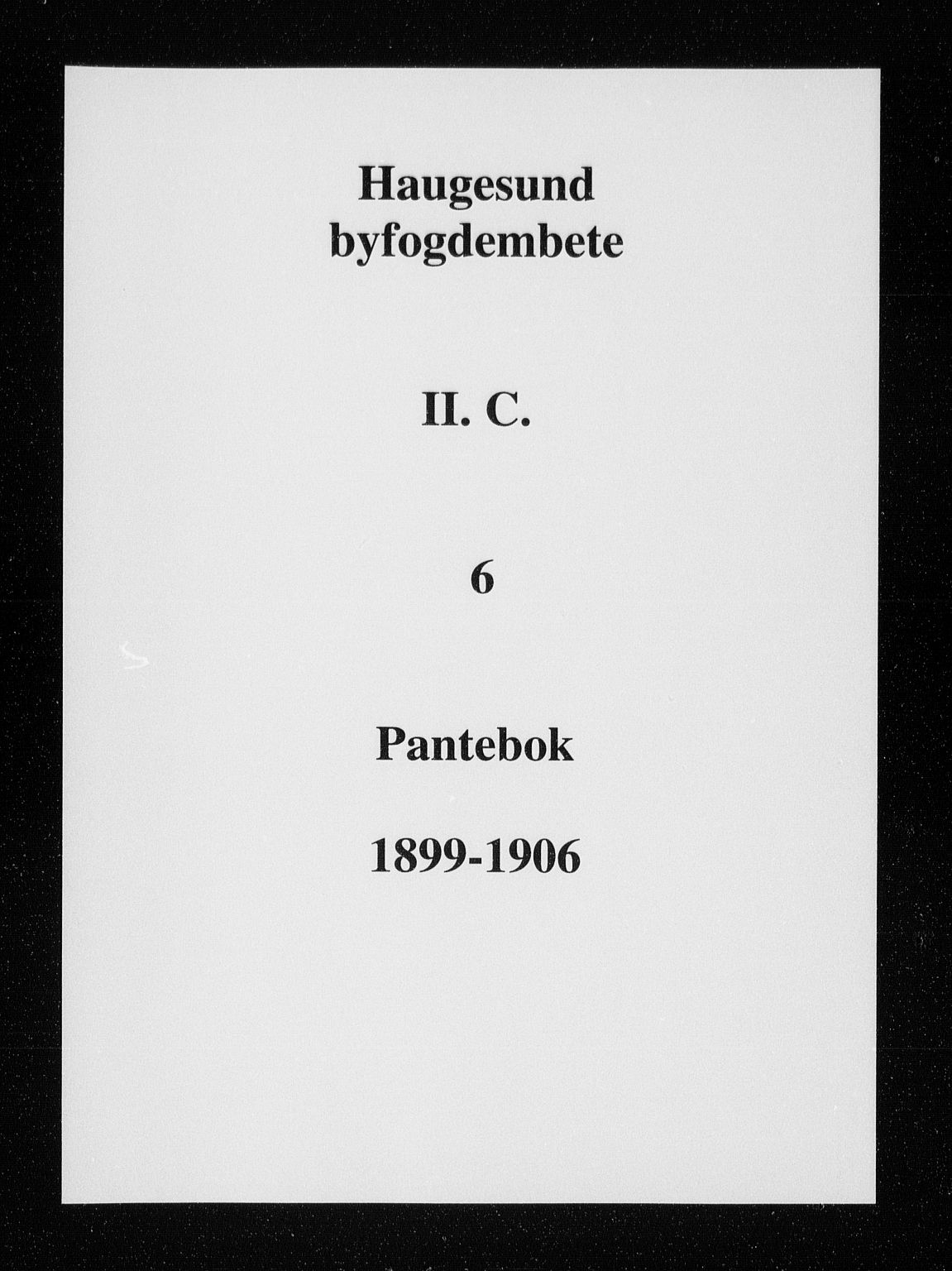 Haugesund tingrett, SAST/A-101415/01/II/IIC/L0006: Pantebok nr. 6, 1899-1906
