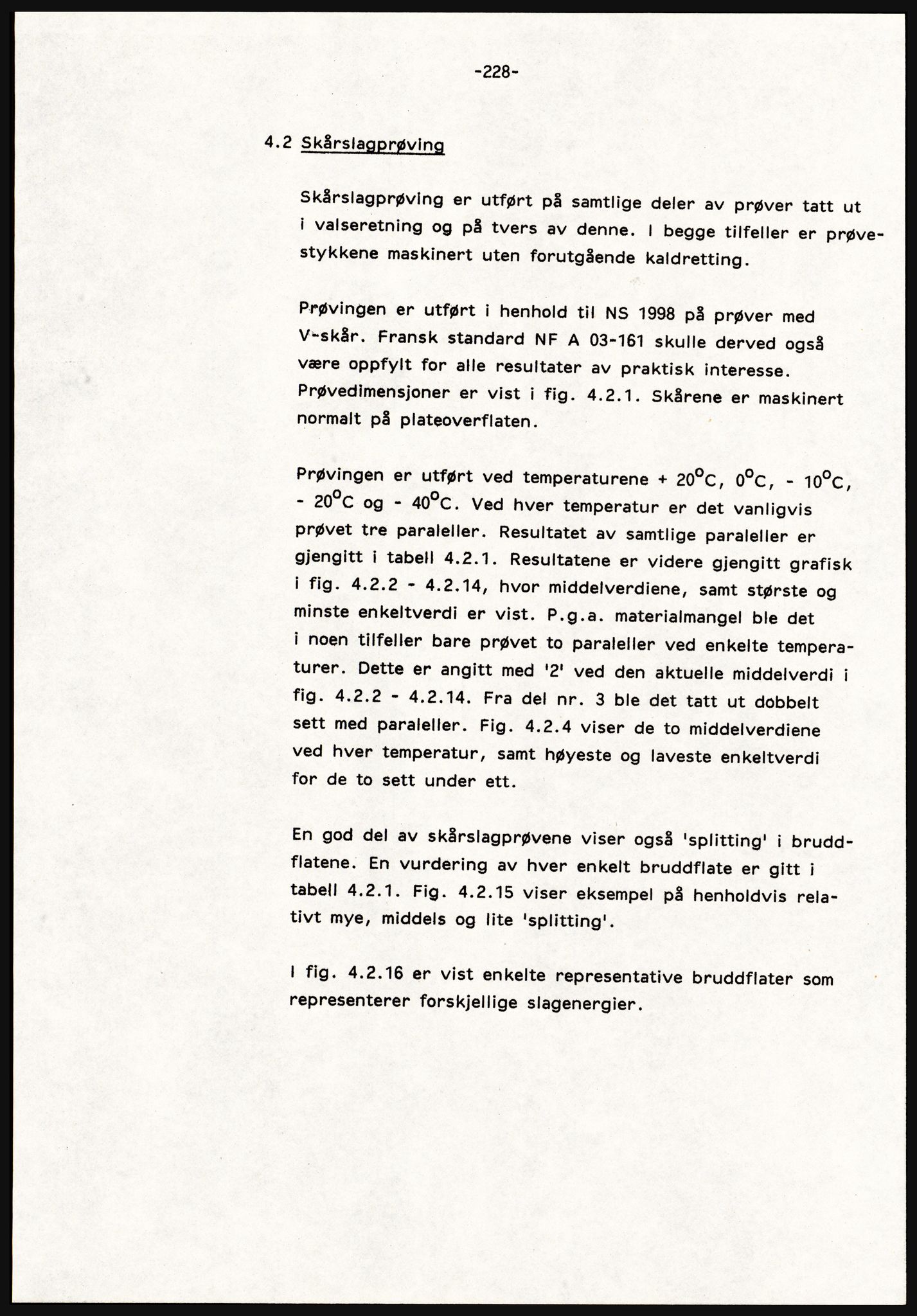 Justisdepartementet, Granskningskommisjonen ved Alexander Kielland-ulykken 27.3.1980, AV/RA-S-1165/D/L0021: V Forankring (Doku.liste + V1-V3 av 3)/W Materialundersøkelser (Doku.liste + W1-W10 av 10 - W9 eske 26), 1980-1981, s. 241