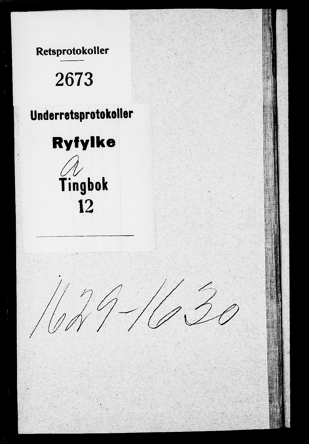 Ryfylke tingrett, AV/SAST-A-100055/001/I/IB/IBA/L0012: Tingbok, Ryfylke, 1629-1630, s. 0b-1a