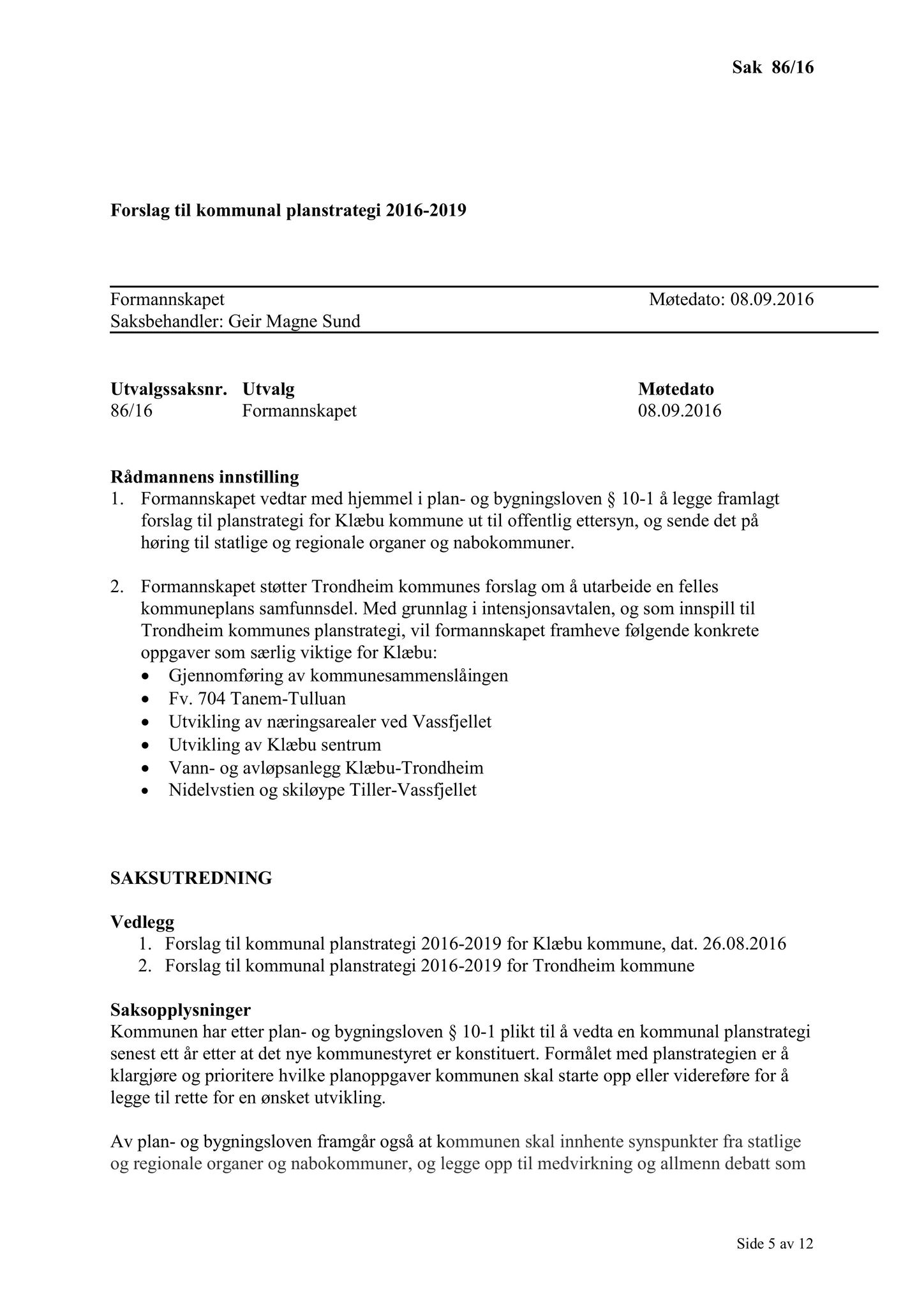 Klæbu Kommune, TRKO/KK/02-FS/L009: Formannsskapet - Møtedokumenter, 2016, s. 1338