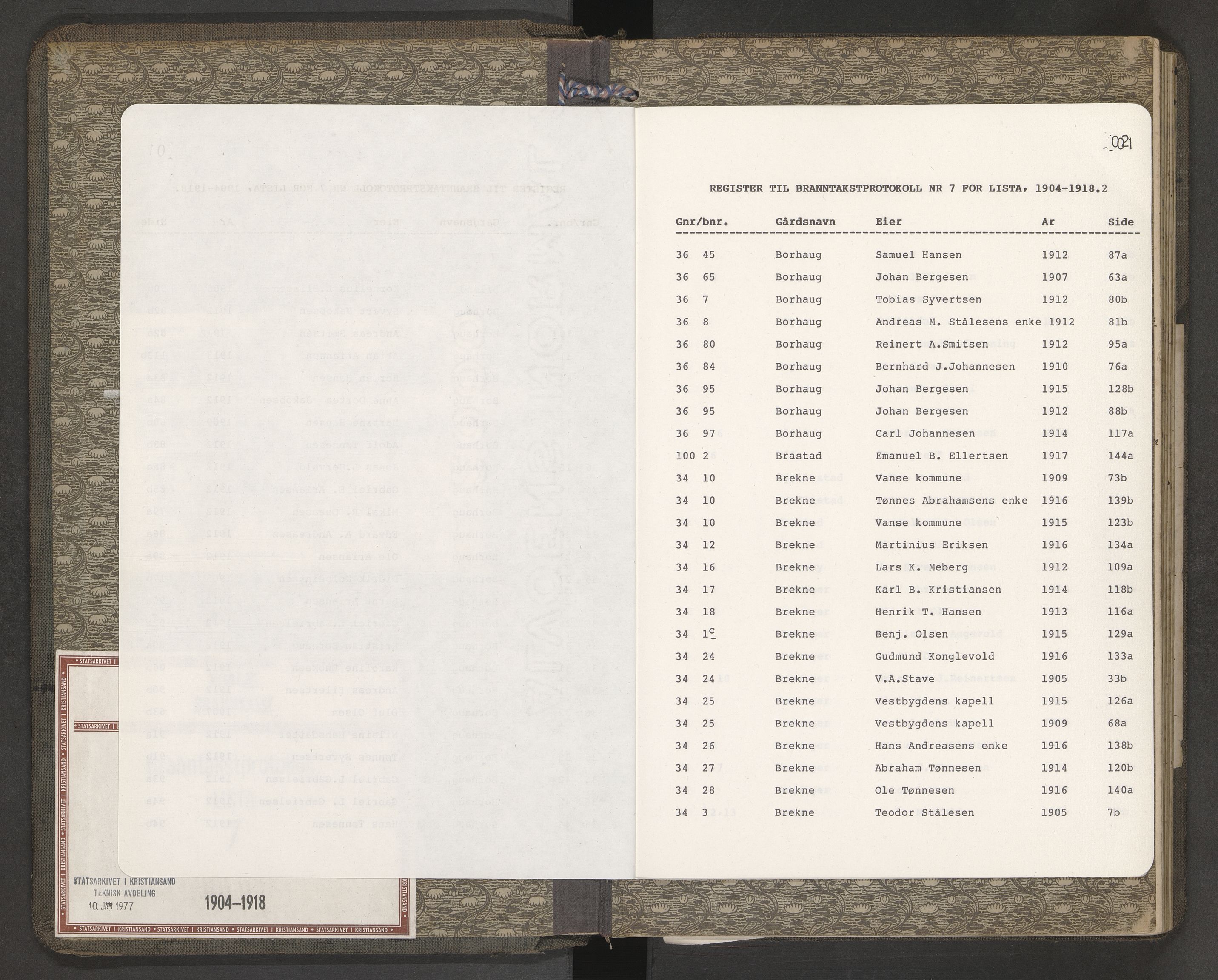 Norges Brannkasse Lista, AV/SAK-2241-0035/F/Fa/L0007: Branntakstprotokoll nr. 7 med gårdsnavnregister, 1904-1918