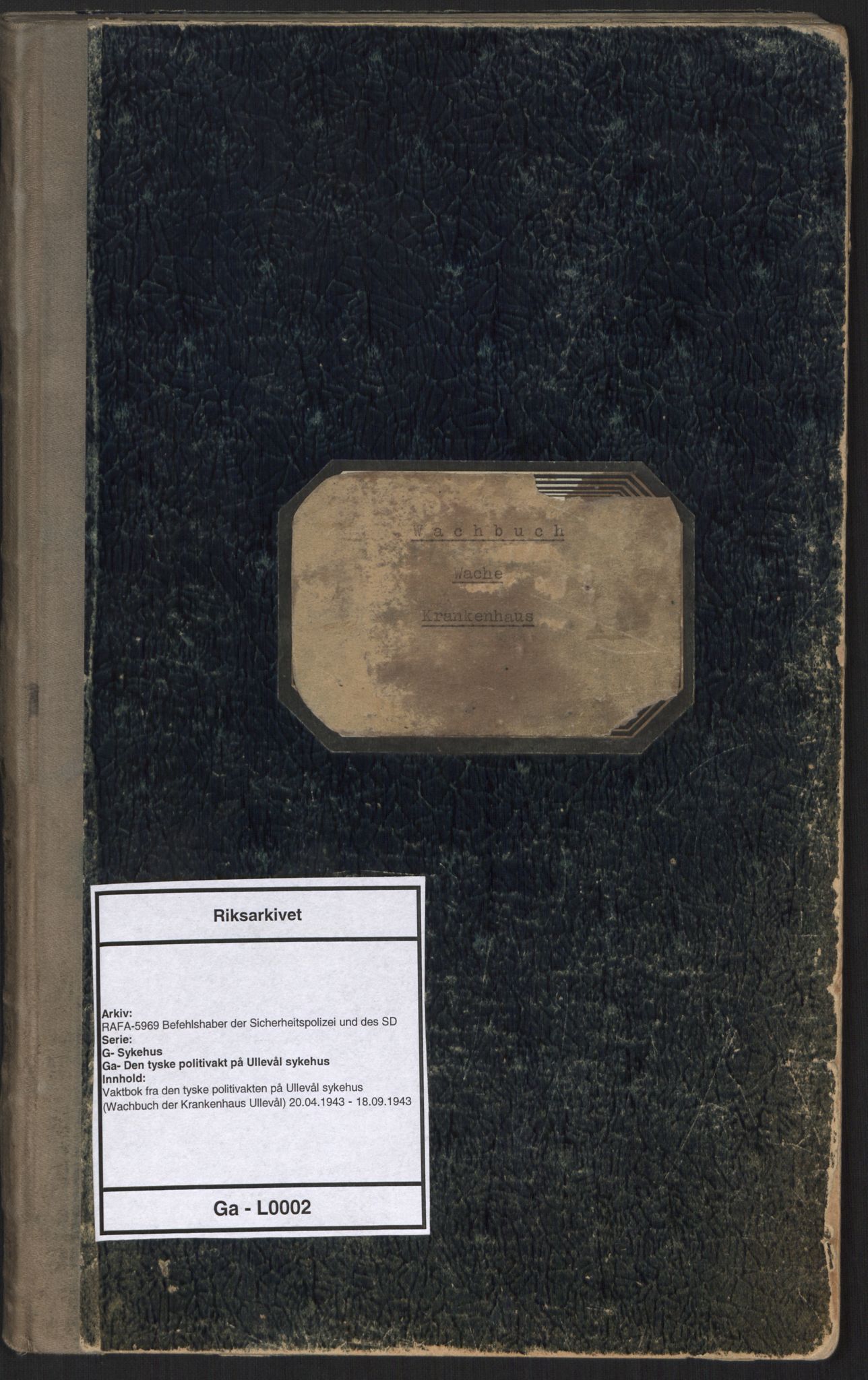 Befehlshaber der Sicherheitspolizei und des SD, RA/RAFA-5969/G/Ga/L0002: Vaktbok fra den tyske politivakten på Ullevål sykehus (Wachbuch der Krankenhaus Ullevål), 1943