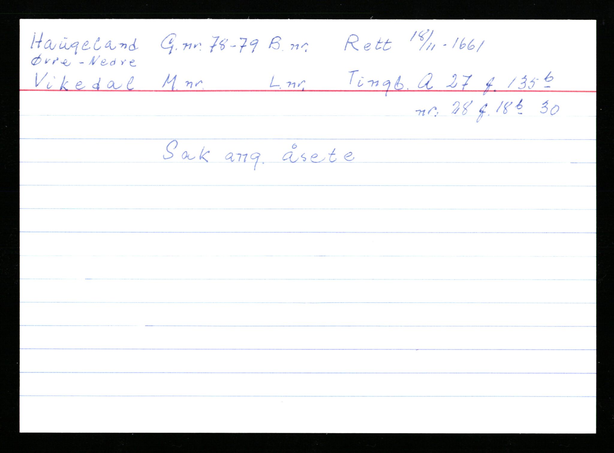 Statsarkivet i Stavanger, AV/SAST-A-101971/03/Y/Ym/L0021: Åstedskort sortert etter gårdsnavn: Hauge - Haukås, 1600-1950, s. 330