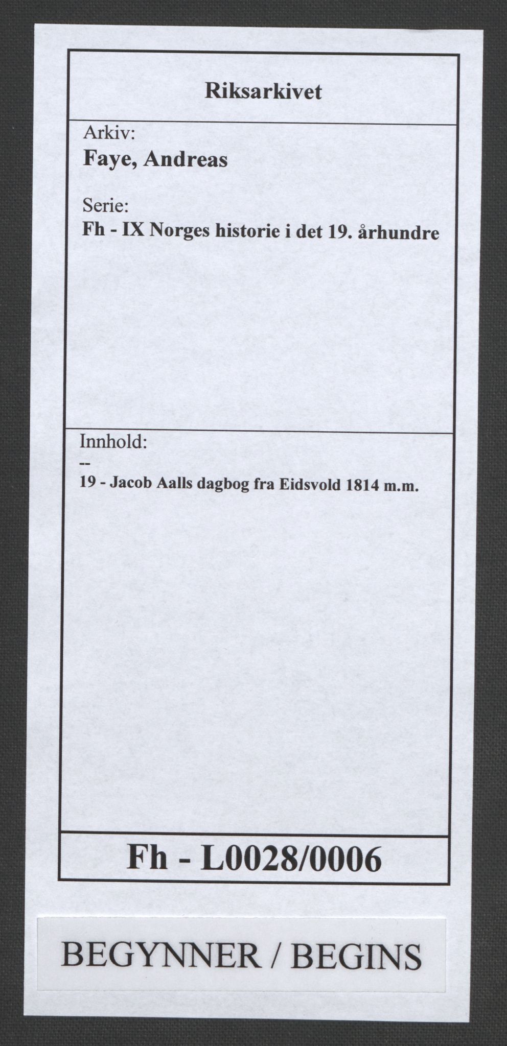 Faye, Andreas, RA/PA-0015/F/Fh/L0028/0006: -- / Jacob Aalls dagbog fra Eidsvold 1814 m.m., s. 1