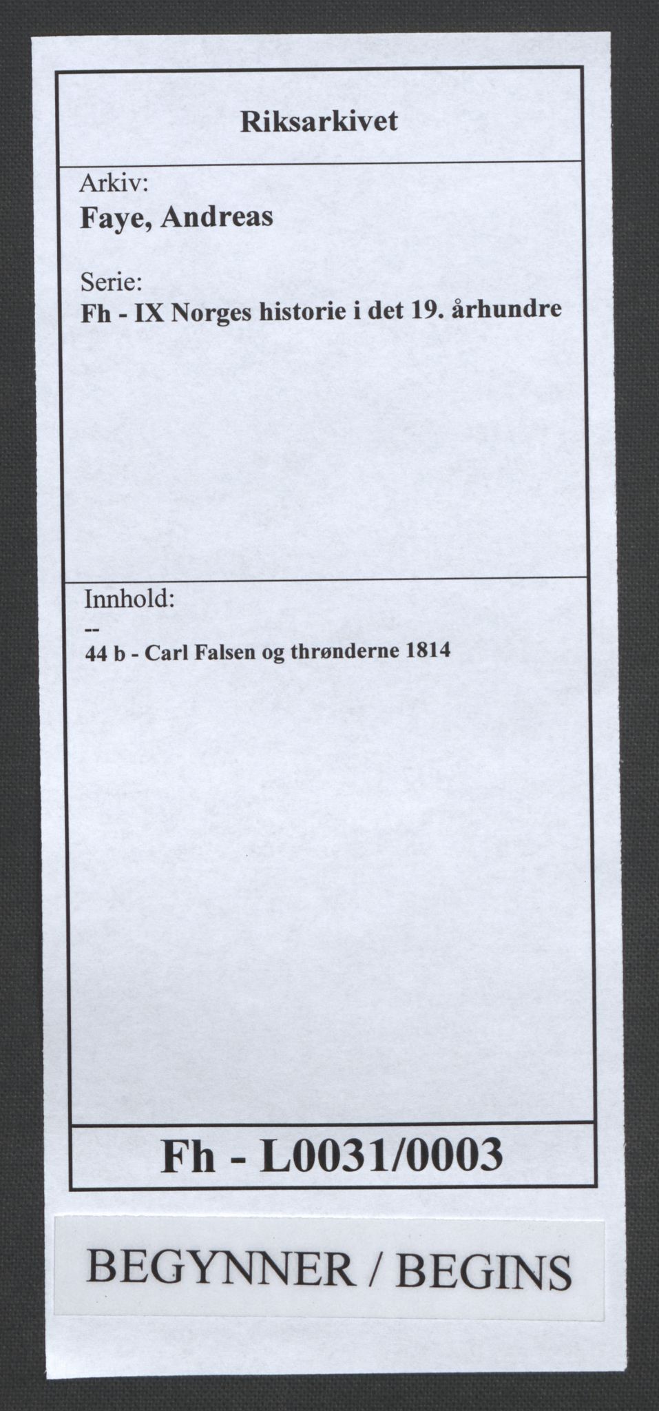 Faye, Andreas, RA/PA-0015/F/Fh/L0031/0003: -- / Carl Falsen og thrønderne 1814, s. 1