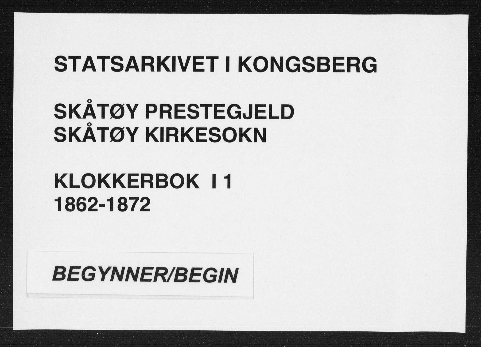 Skåtøy kirkebøker, AV/SAKO-A-304/G/Ga/L0001: Klokkerbok nr. I 1, 1862-1872