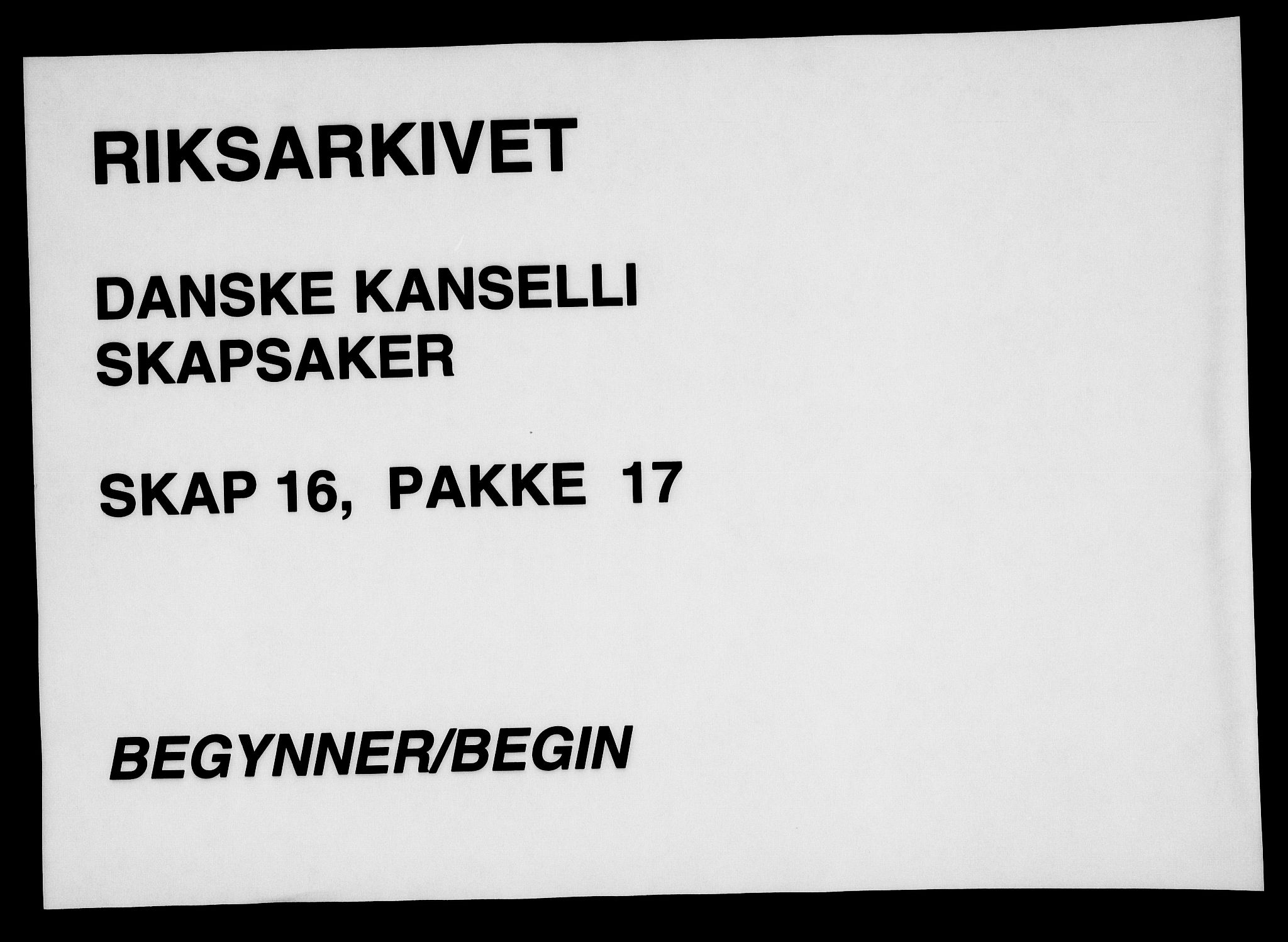 Danske Kanselli, Skapsaker, RA/EA-4061/F/L0106: Skap 16, pakke 17-30, 1591-1793, s. 1