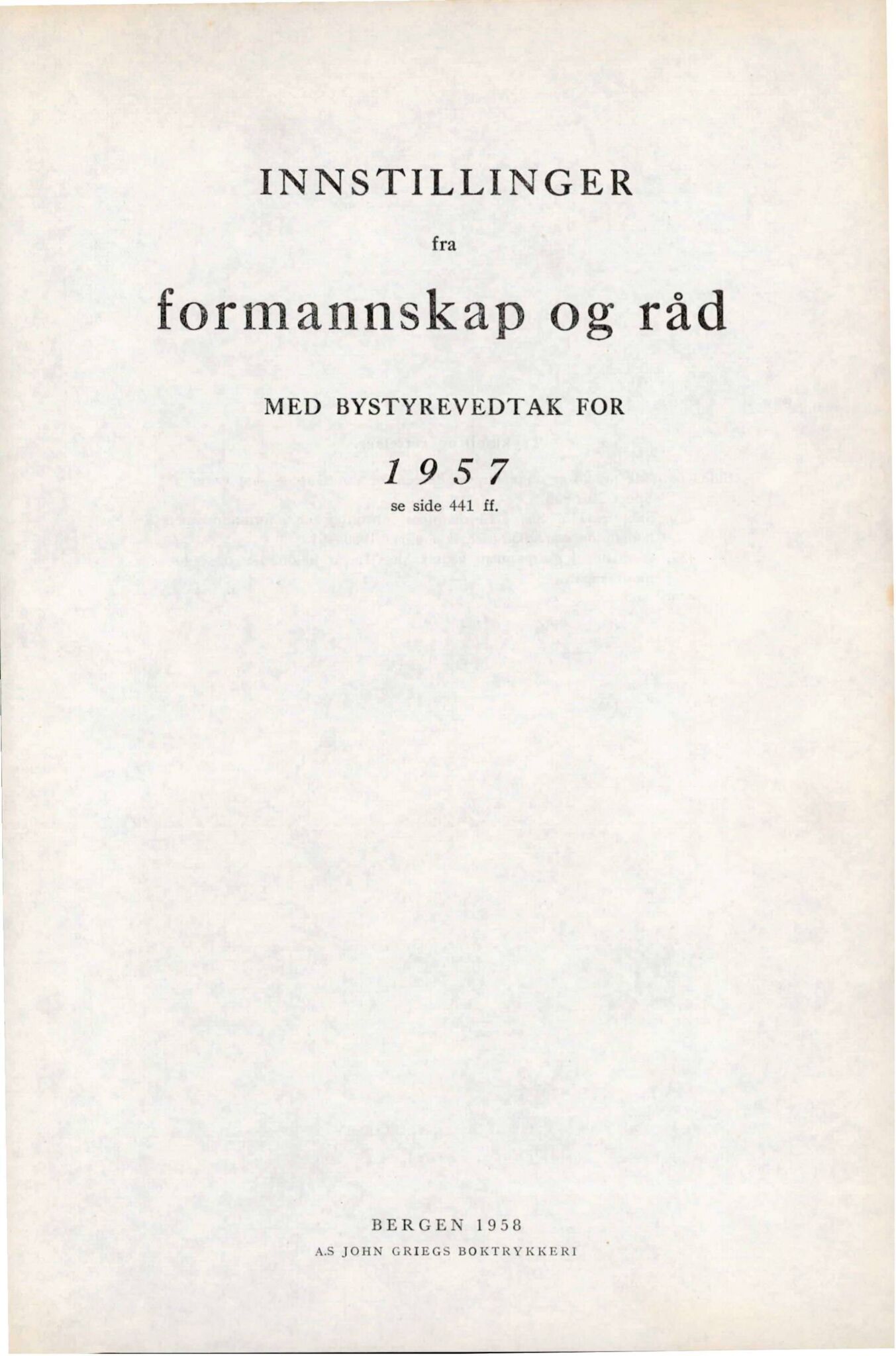 Bergen kommune. Formannskapet, BBA/A-0003/Ad/L0174: Bergens Kommuneforhandlinger, bind I, 1957