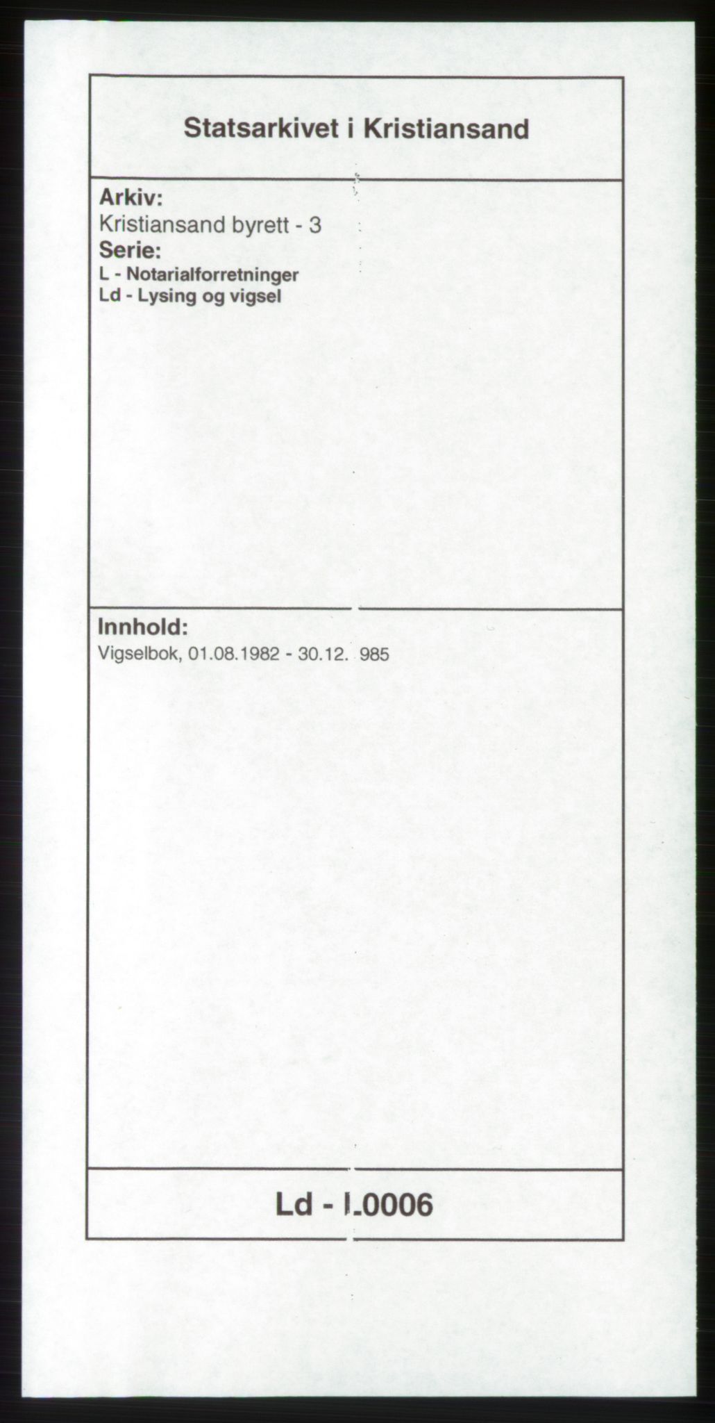 Kristiansand byrett - 3, AV/SAK-1223-0003/L/Ld/L0006: Vigselbok, 1982-1985