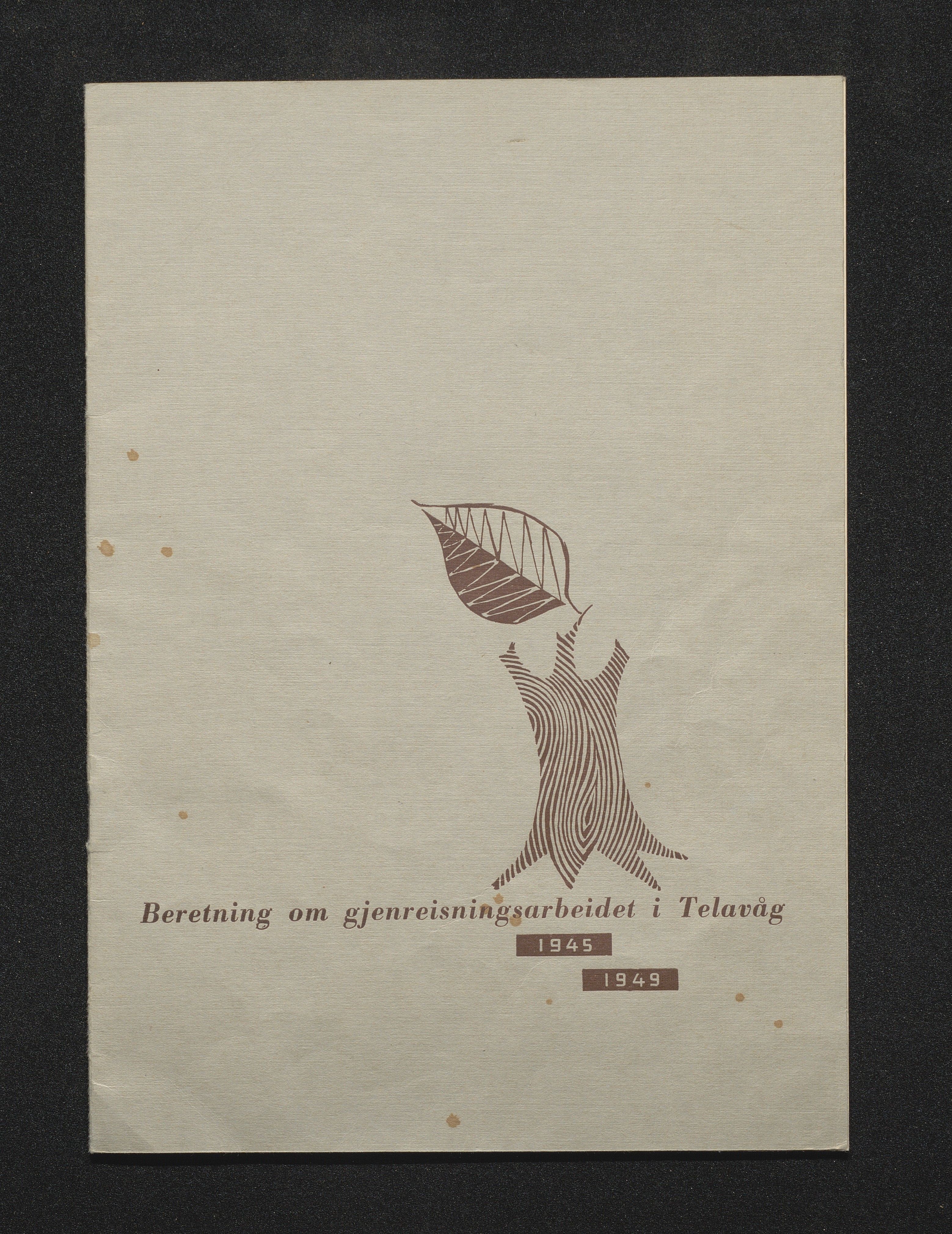 Sund kommune. Skulestyret, IKAH/1245-211/Ø/L0001/0002: Ymse trykksaker / Beretning om gjenreisningsarbeidet i Telavåg 1945 - 1949., 1952