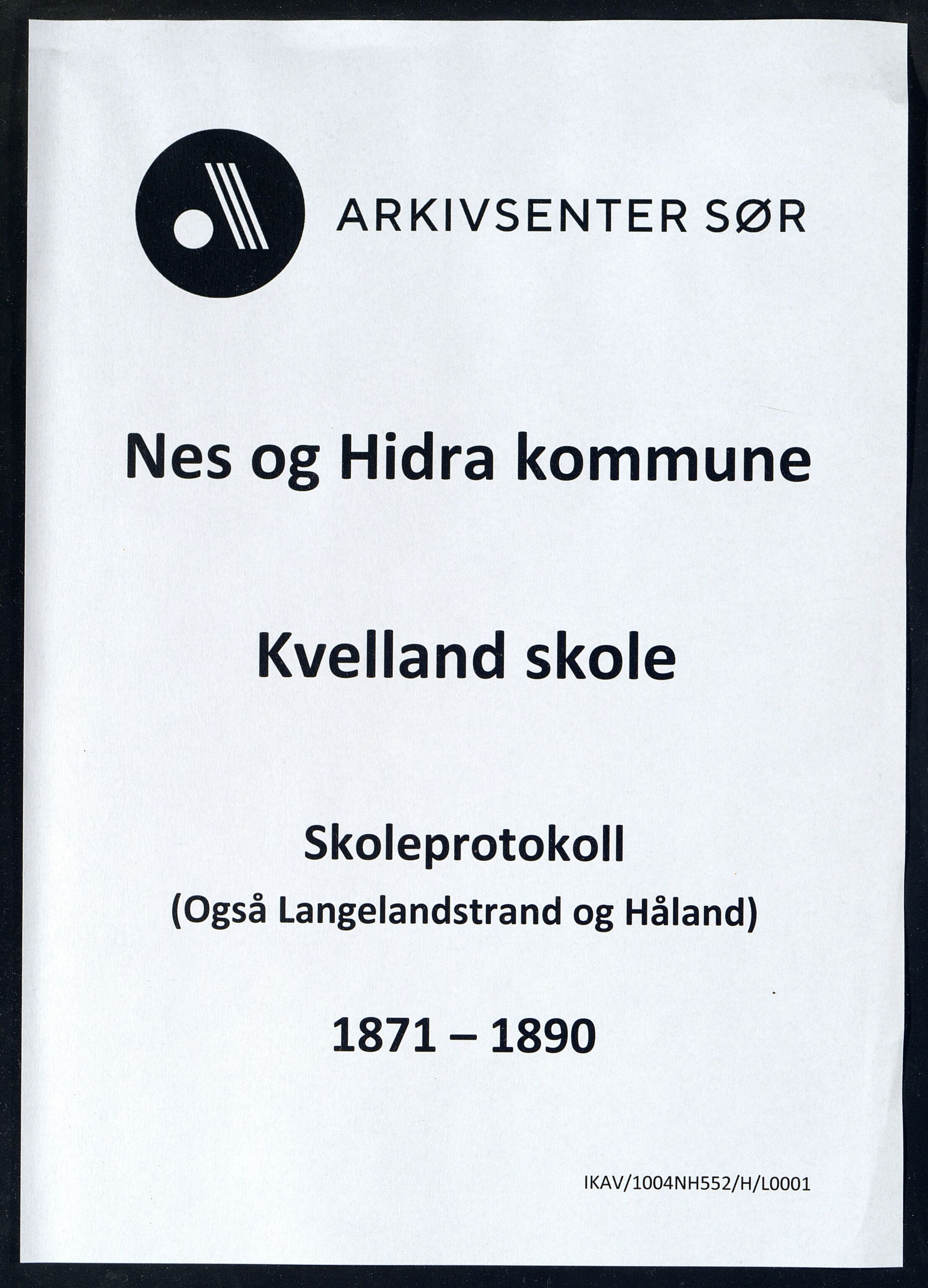 Nes og Hidra kommune - Kvelland Skole, ARKSOR/1004NH552/H/L0001: Skoleprotokoll, 1871-1890