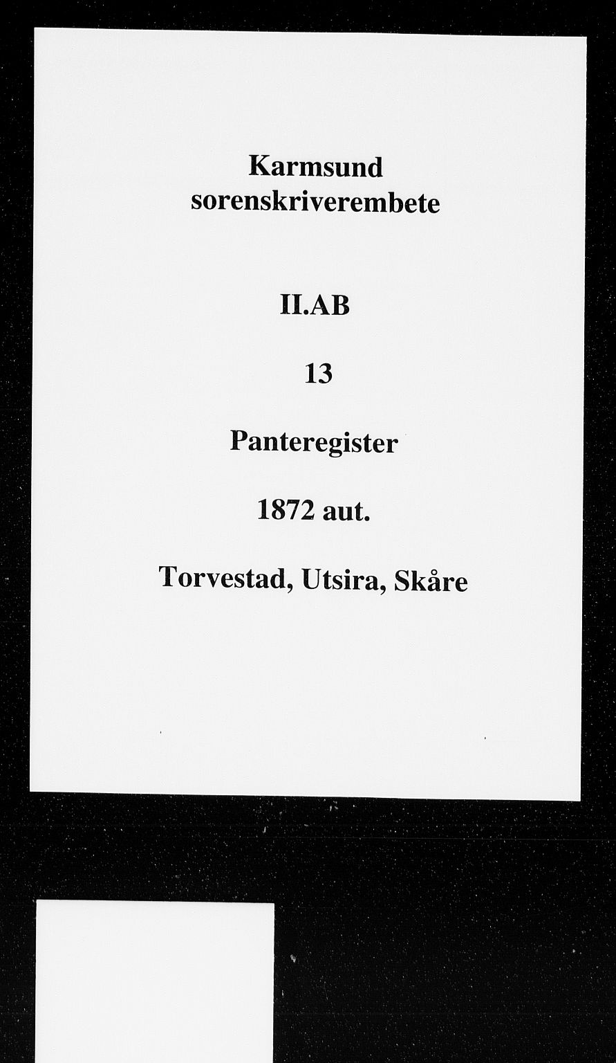 Karmsund sorenskriveri, SAST/A-100311/01/II/IIA/L0013: Panteregister nr. II AB 13, 1872